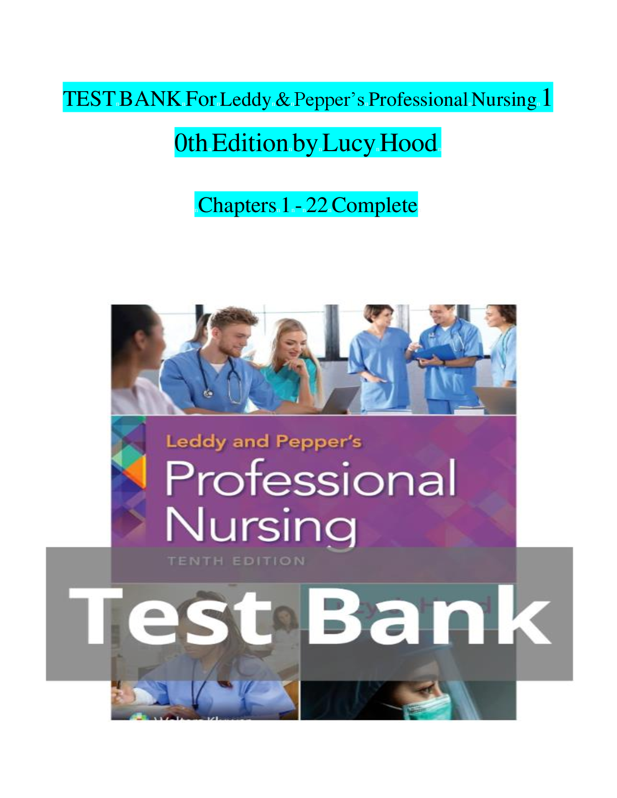 TEST BANK For Leddy & Pepper’s Professional  Nursing  10th Edition by Lucy Hood Chapters1-22 Complete