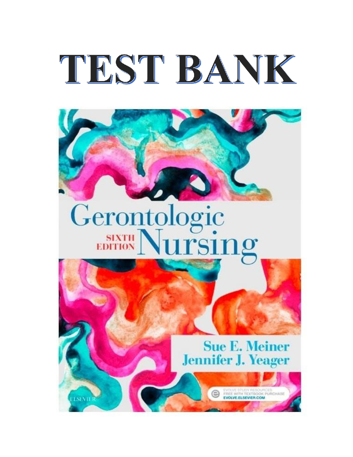 Preview of Test Bank  Gerontologic Nursing 6th Edition by Authors Sue Meiner and Jennifer Yeager