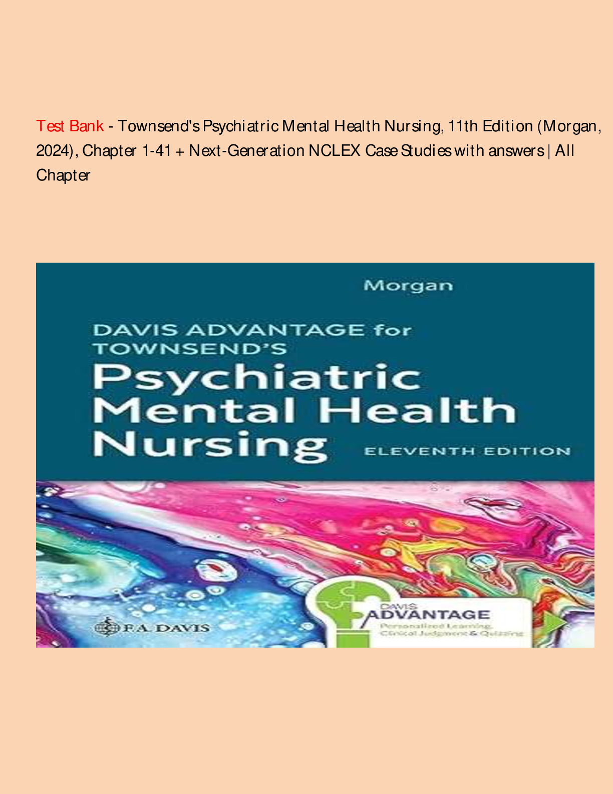 Preview image for Test Bank - Townsend's Psychiatric Mental Health Nursing, 11th Edition (Morgan, 2024), Chapter 1-41 + Next-Generation NCLEX Case Studies with answers | All Chapter