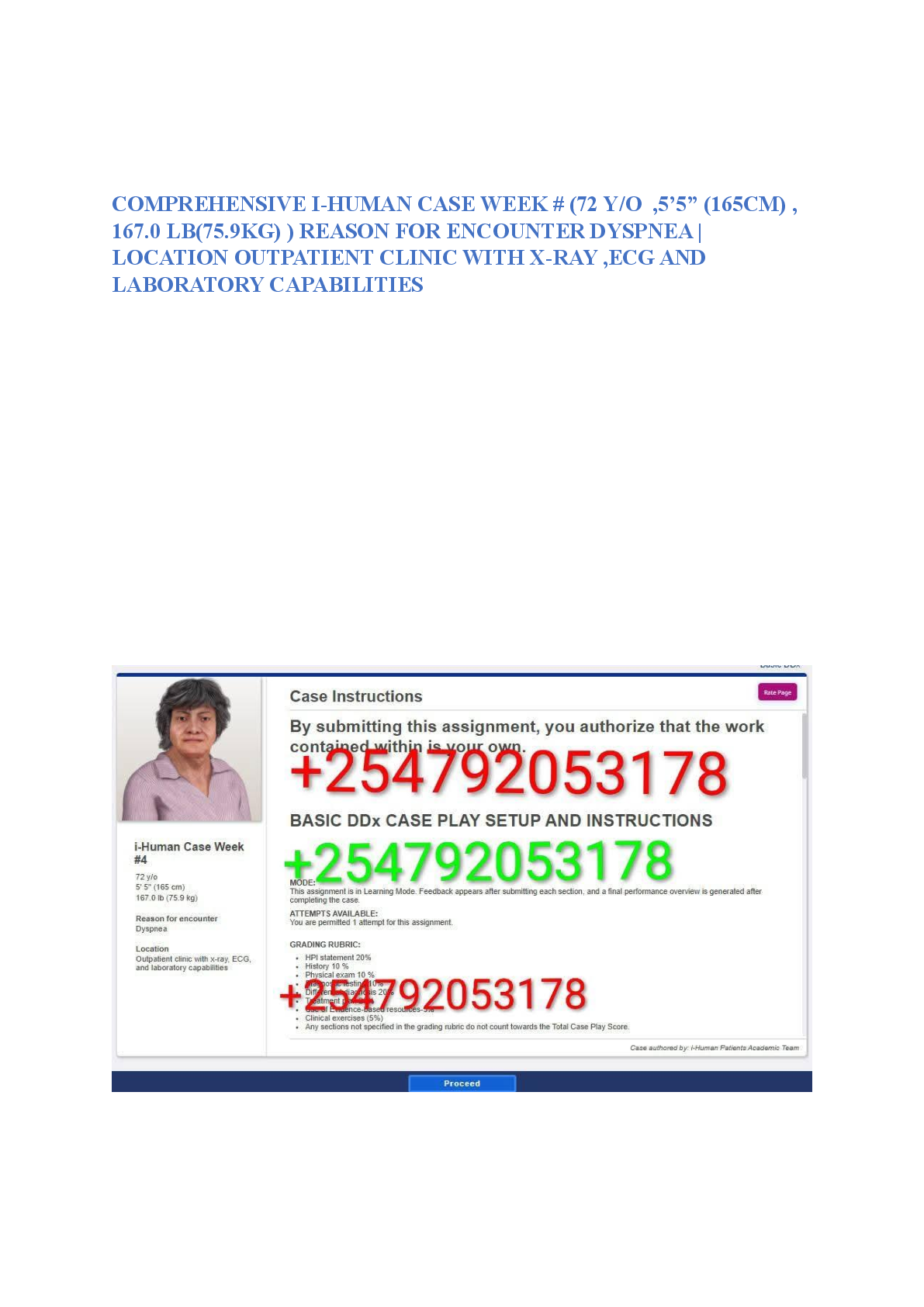 Preview image for COMPREHENSIVE I-HUMAN CASE WEEK # (72 Y/O  ,5’5” (165CM) ,  167.0 LB(75.9KG) ) REASON FOR ENCOUNTER DYSPNEA |  LOCATION OUTPATIENT CLINIC WITH X-RAY ,ECG AND  LABORATORY CAPABILITIES