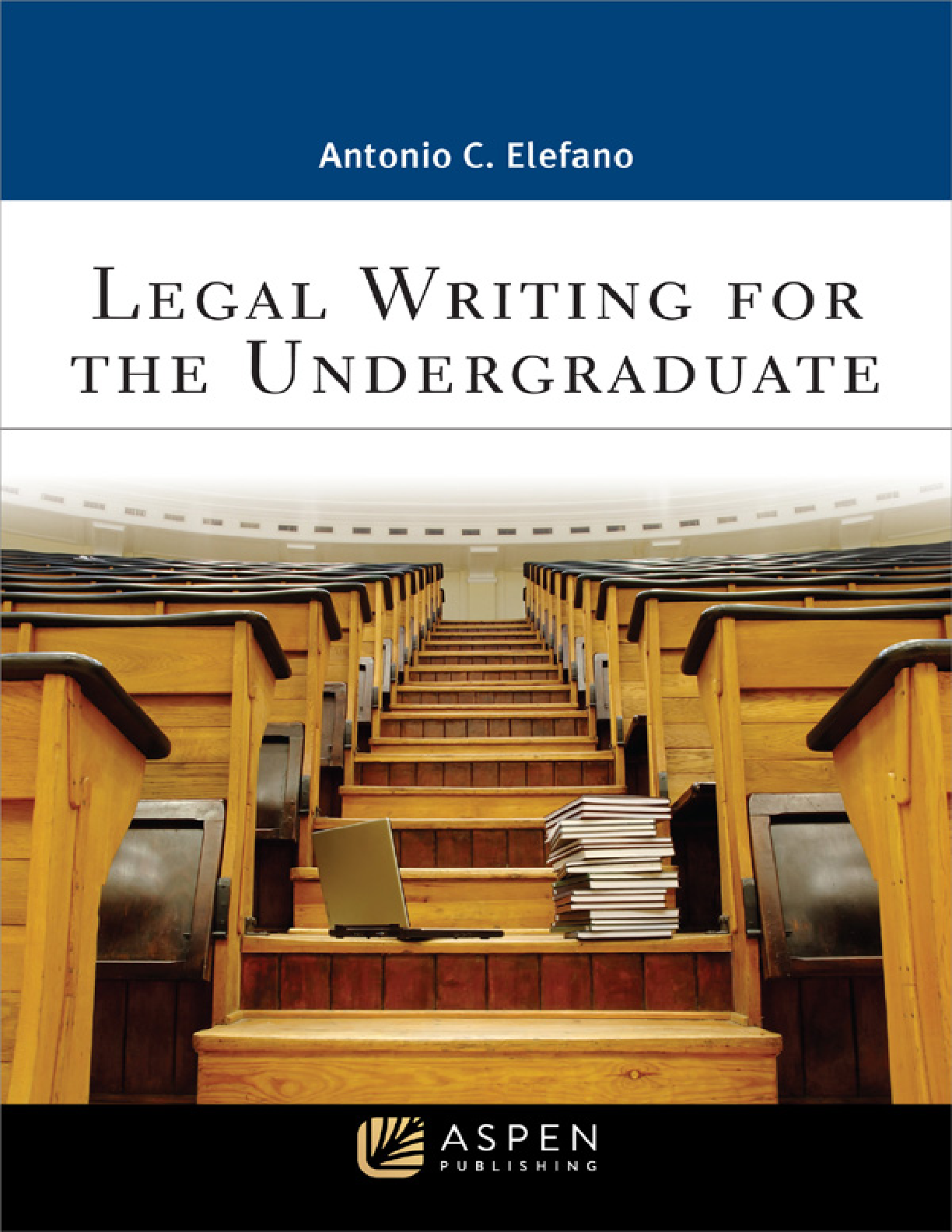 Preview of Legal Writing for the Undergraduate 1st Edition By Antonio Elefano