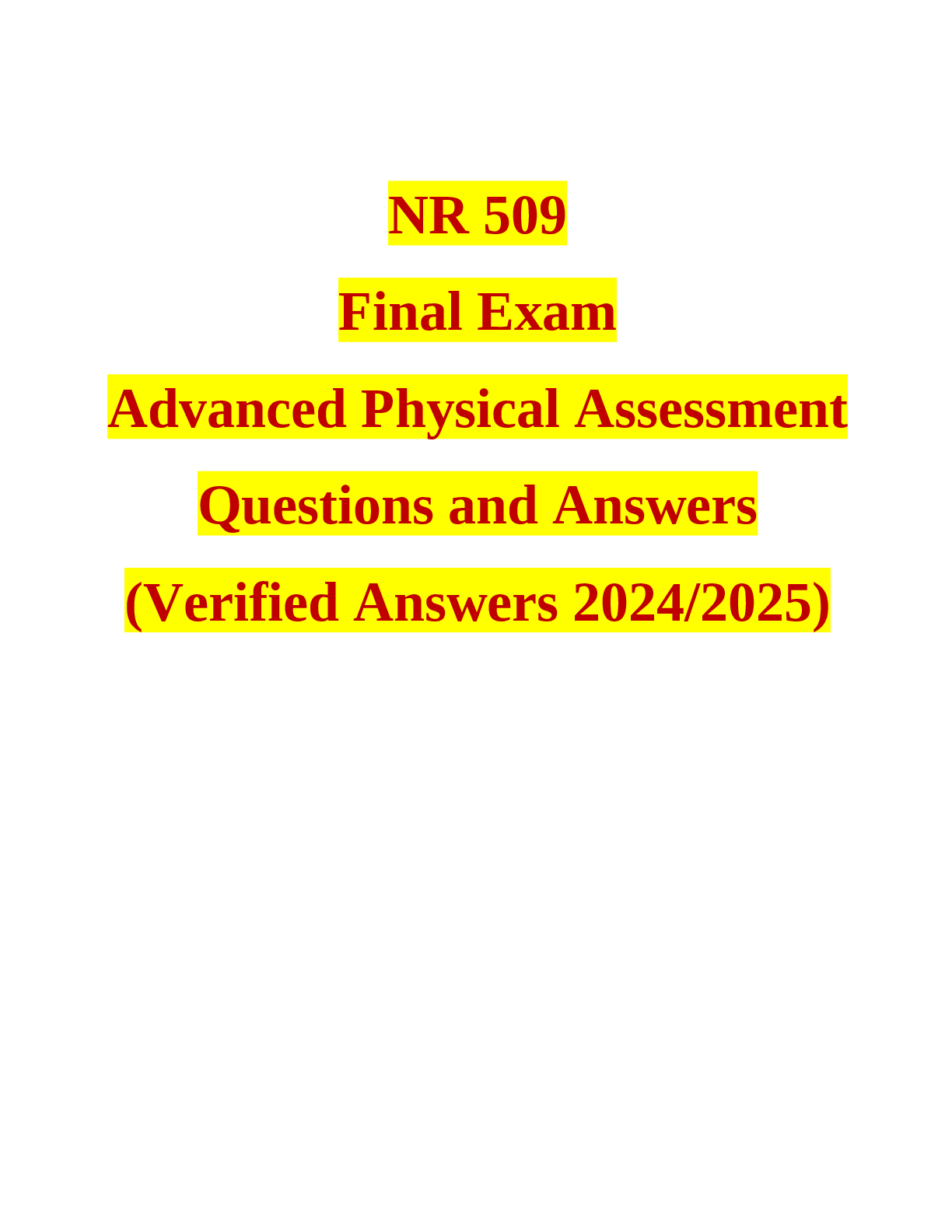 Preview of NR 509  Final Exam  Advanced Physical Assessment  Questions and Answers  (Verified Answers 2024/2025)