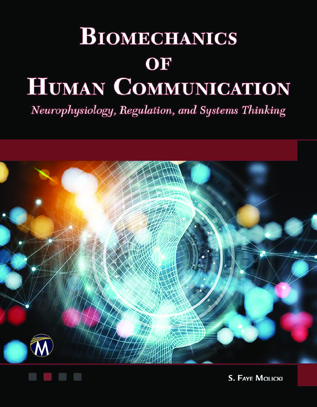 Preview of eBook PDF Biomechanics of Human Communication Neurophysiology Regulation and Systems Thinking 1st Edition By S. Faye Molicki