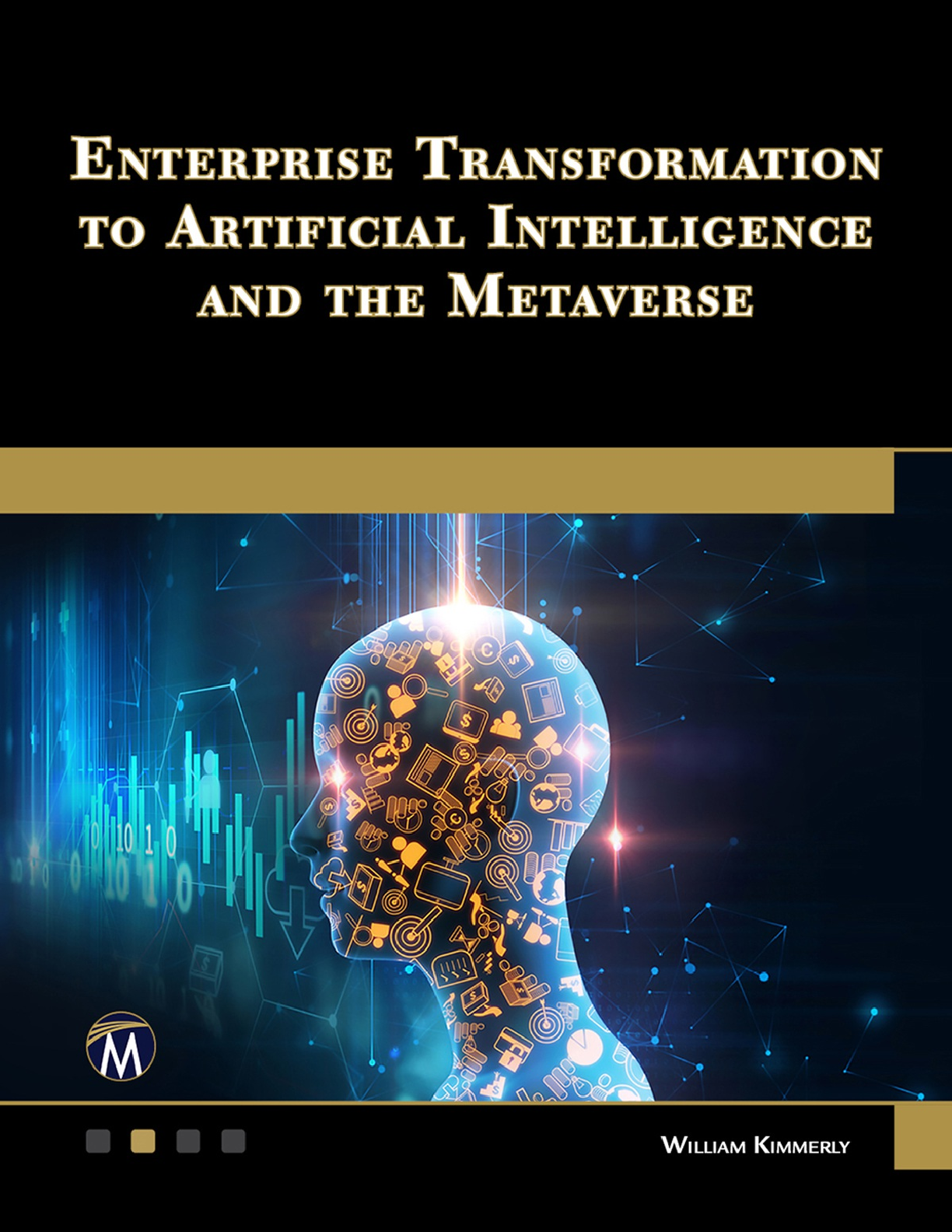 Preview of eBook PDF Enterprise Transformation to Artificial Intelligence and the Metaverse 1st Edition By W. Kimmerly