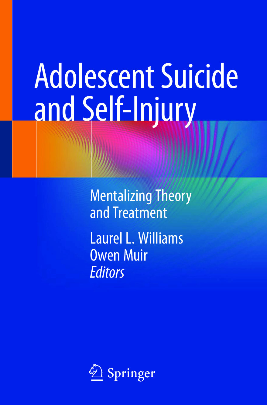 Preview image for (PDF)eBook Adolescent Suicide and Self-Injury Mentalizing Theory and Treatment ,Laurel L. Williams , Owen Muir,1e