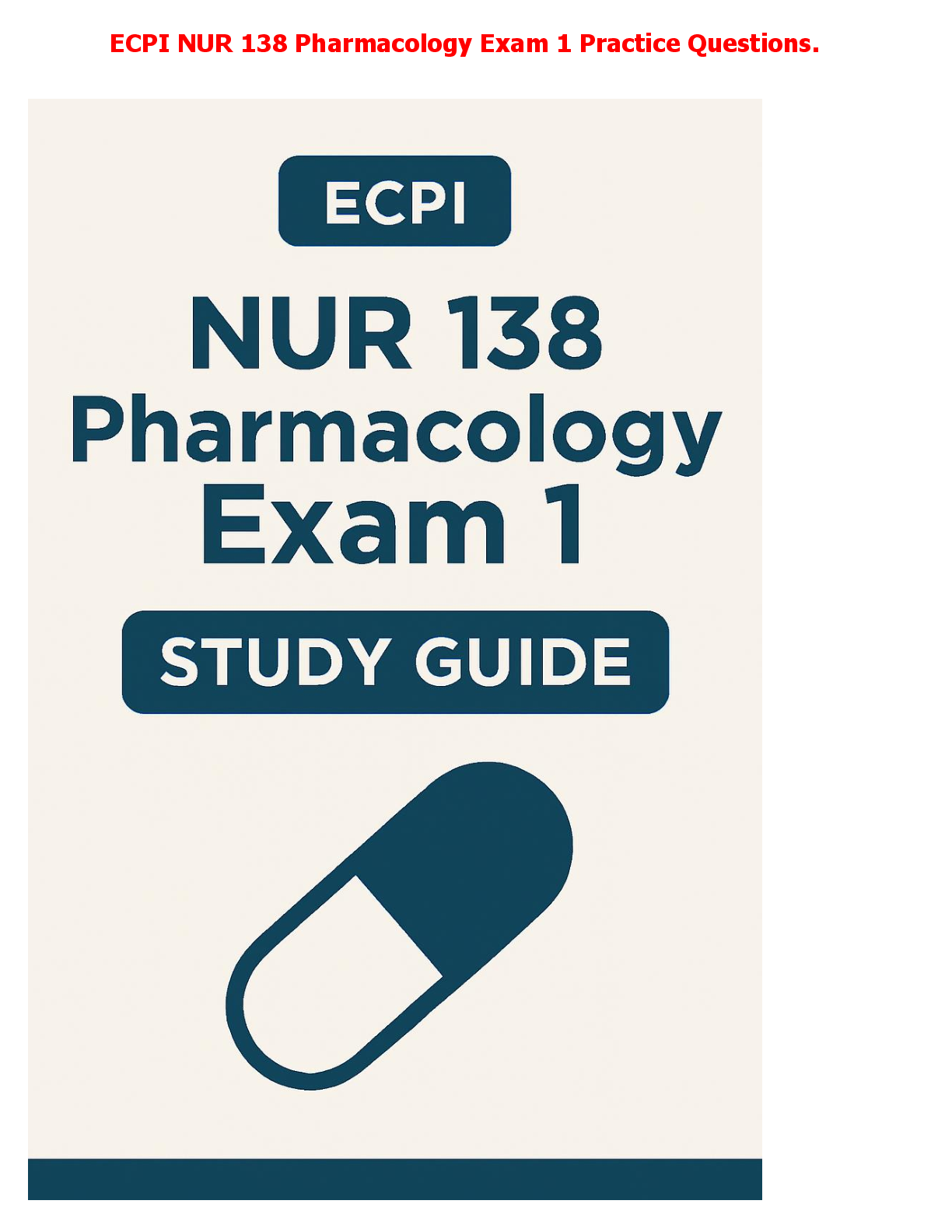 ECPI NUR 138 Pharmacology Exam 1 Practice Questions.