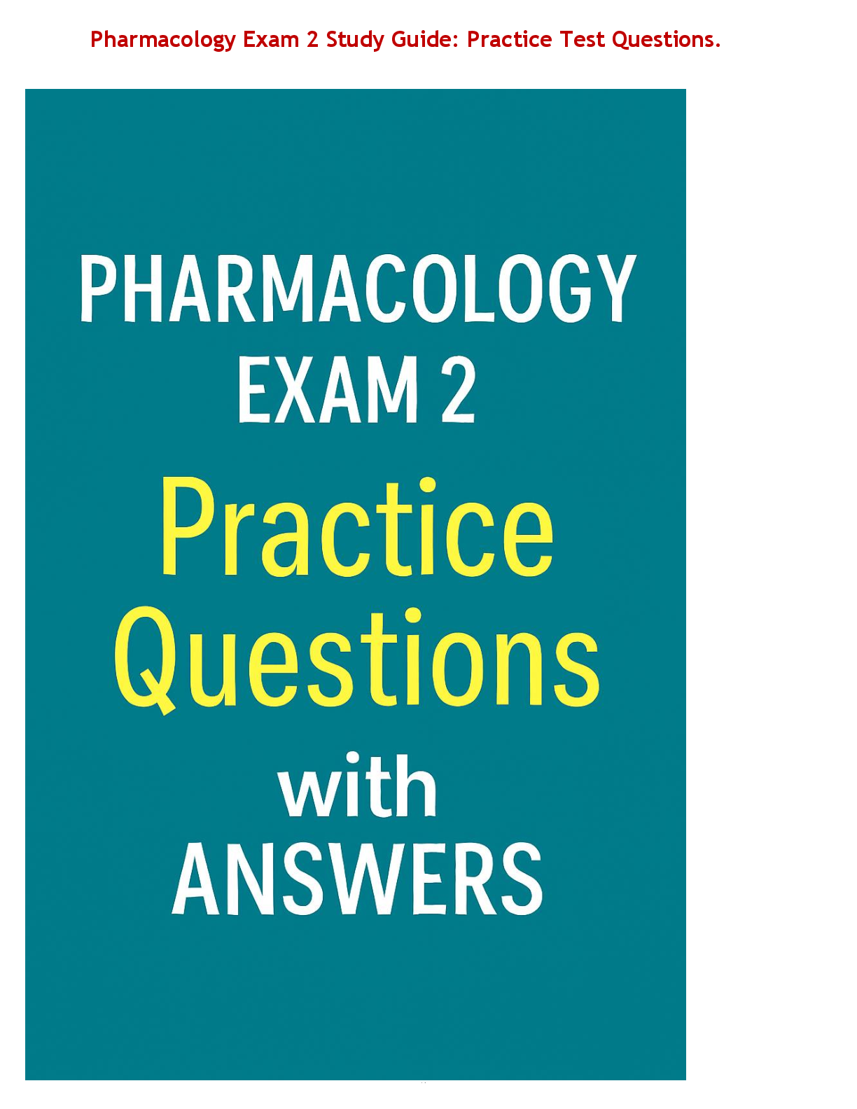 Pharmacology Exam 2 Study Guide: Practice Test Questions.