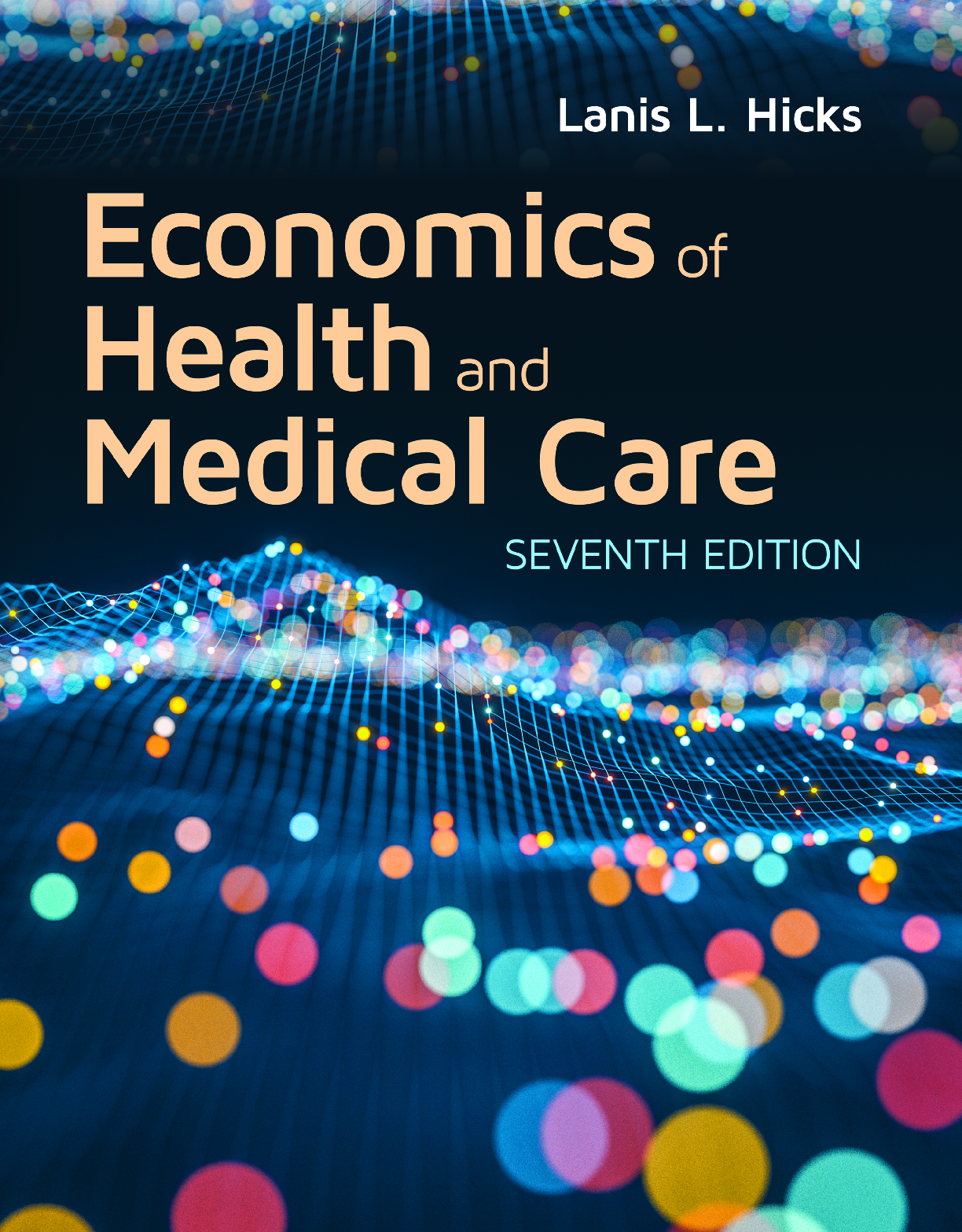 eBook [PDF] Economics of Health and Medical Care 7th Edition By Lanis Hicks