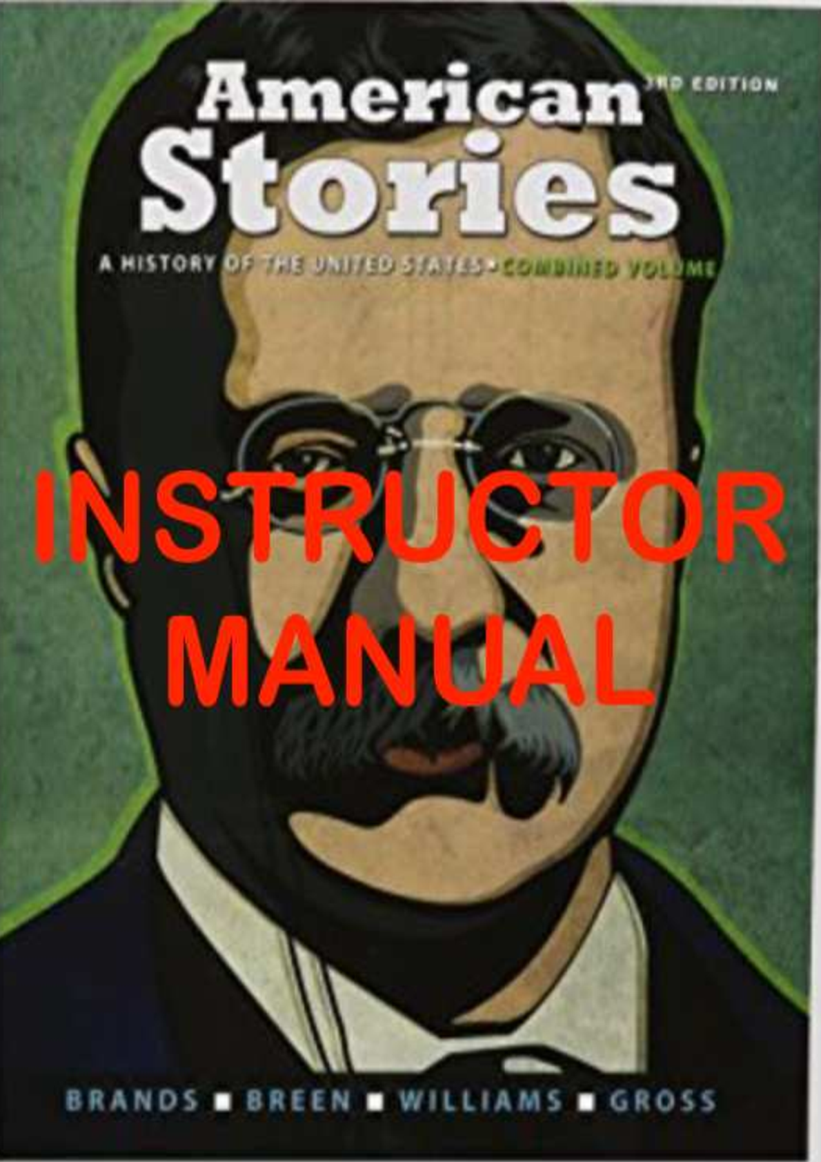 Preview image for American Stories, A History of the United States (Combined Volume) 3e Brands Breen Williams Gross INSTRUCTOR MANUAL