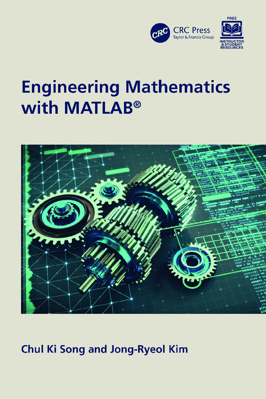 Recommended document preview for eBook PDF Engineering Mathematics with MATLAB® 1st Edition By Chul Ki Song, Jong-Ryeol Kim