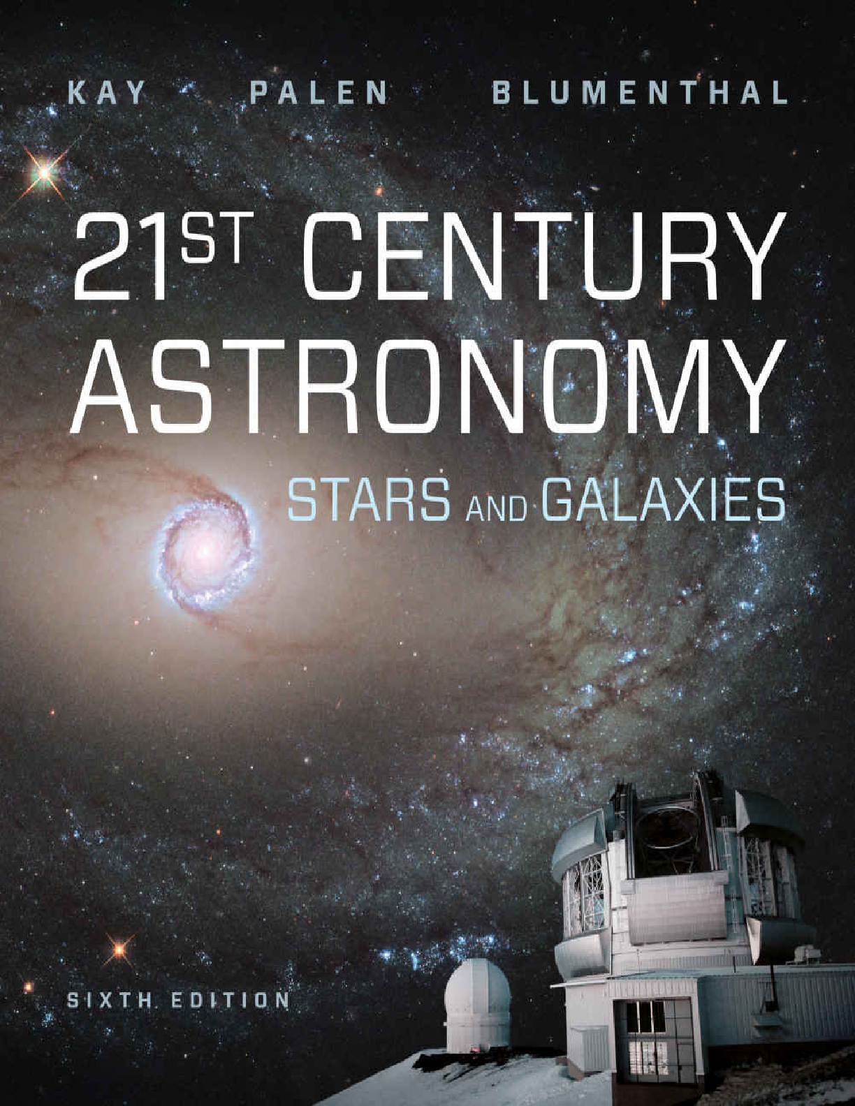 Recommended document preview for eBook EPUB PDF 21st Century Astronomy Stars & Galaxies 6th Edition By Laura Kay , Stacy Palen , George Blumenthal