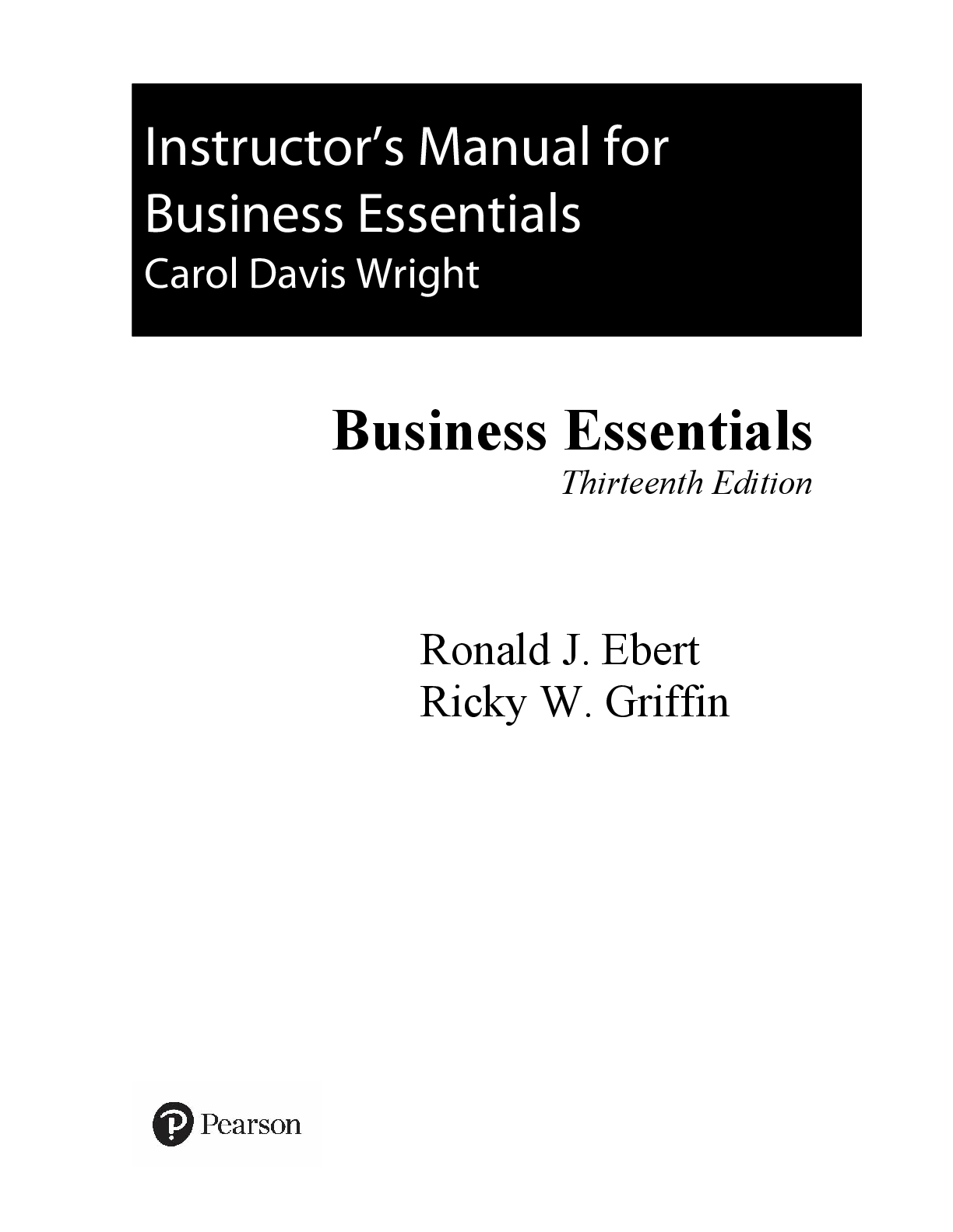 Preview of Instructor Manual For Business Essentials 13th Edition By Ronald Ebert, Ricky Griffi