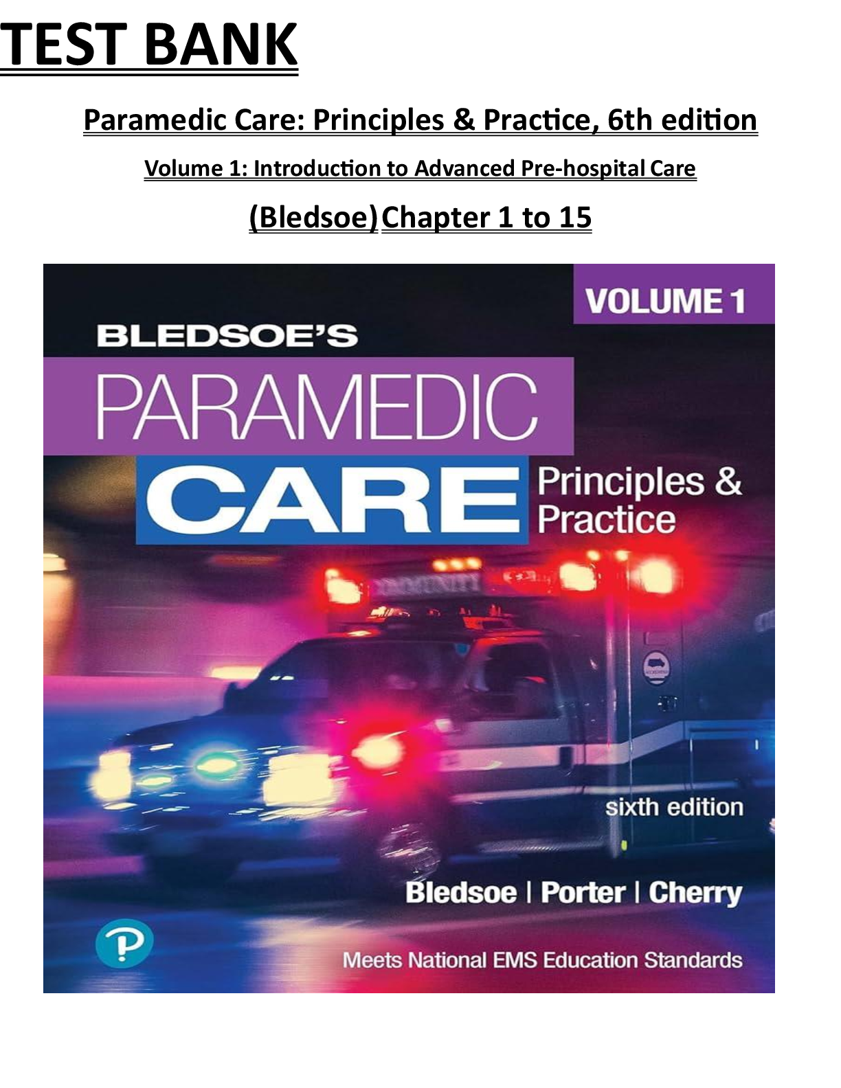 Test Bank for Paramedic Care: Principles & Practice, 6th Edition, Volume 1 by Bryan E. Bledsoe & Richard A. Cherry | ISBN: 9780137373840 | Verified Chapters 1-15 Complete | A+ Grade | Downloadable PDF
