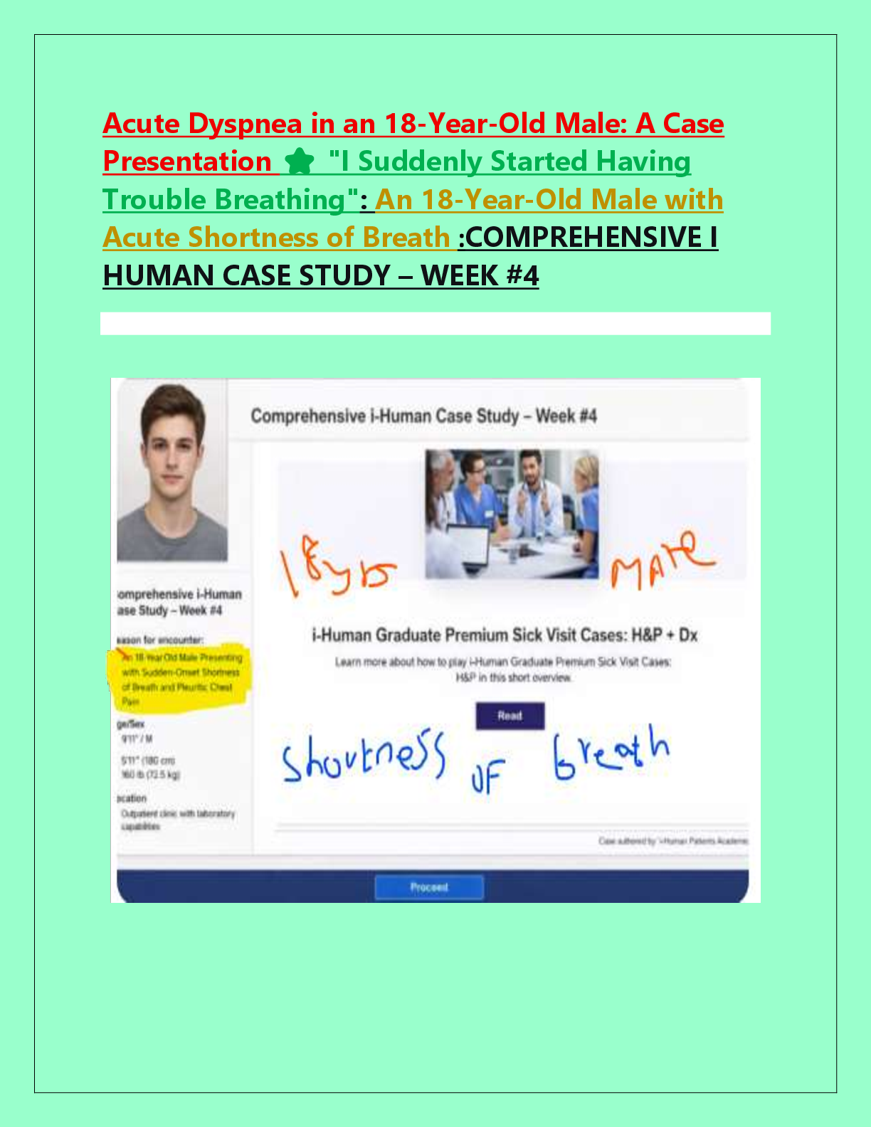 Recommended document preview for Acute Dyspnea in an 18-Year-Old Male: A Case  Presentation ⭐ "I Suddenly Started Having  Trouble Breathing": An 18-Year-Old Male with  Acute Shortness of Breath :COMPREHENSIVE I  HUMAN CASE STUDY – WEEK #4