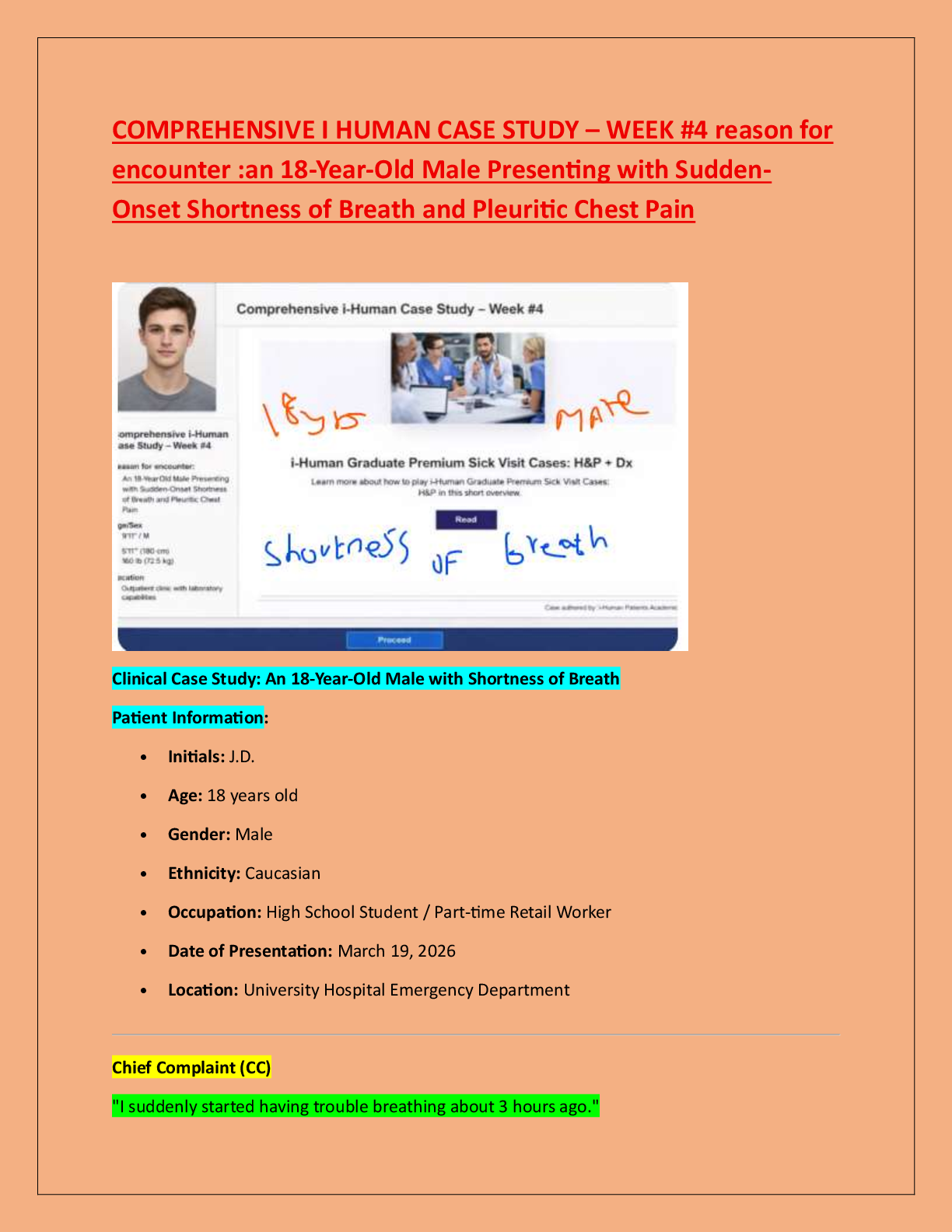 Recommended document preview for COMPREHENSIVE I HUMAN CASE STUDY – WEEK #4 reason for  encounter :an 18-Year-Old Male Presenting with Sudden Onset Shortness of Breath and Pleuritic Chest Pain
