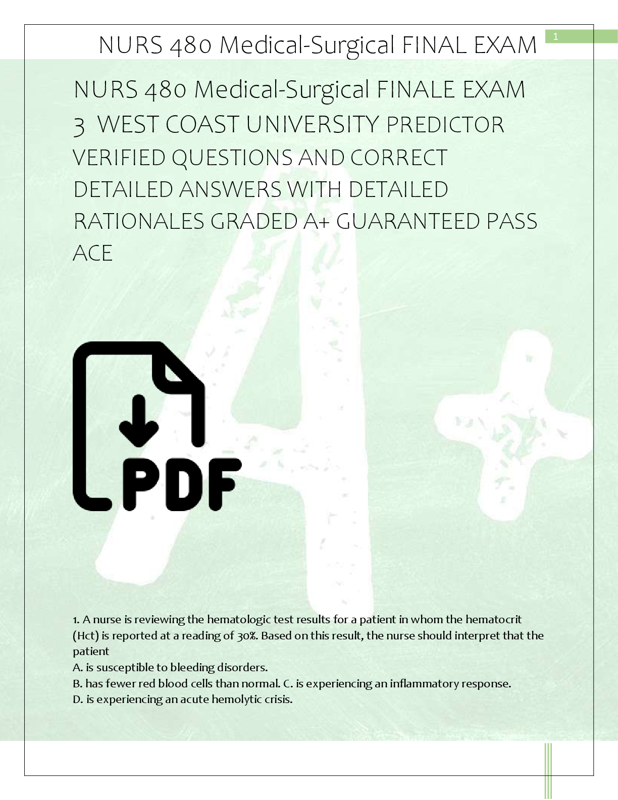 Recommended document preview for NURS 480 Medical-Surgical FINALE EXAM   3  WEST COAST UNIVERSITY PREDICTOR  VERIFIED QUESTIONS AND CORRECT  DETAILED ANSWERS WITH DETAILED  RATIONALES GRADED A+ GUARANTEED PASS  ACE