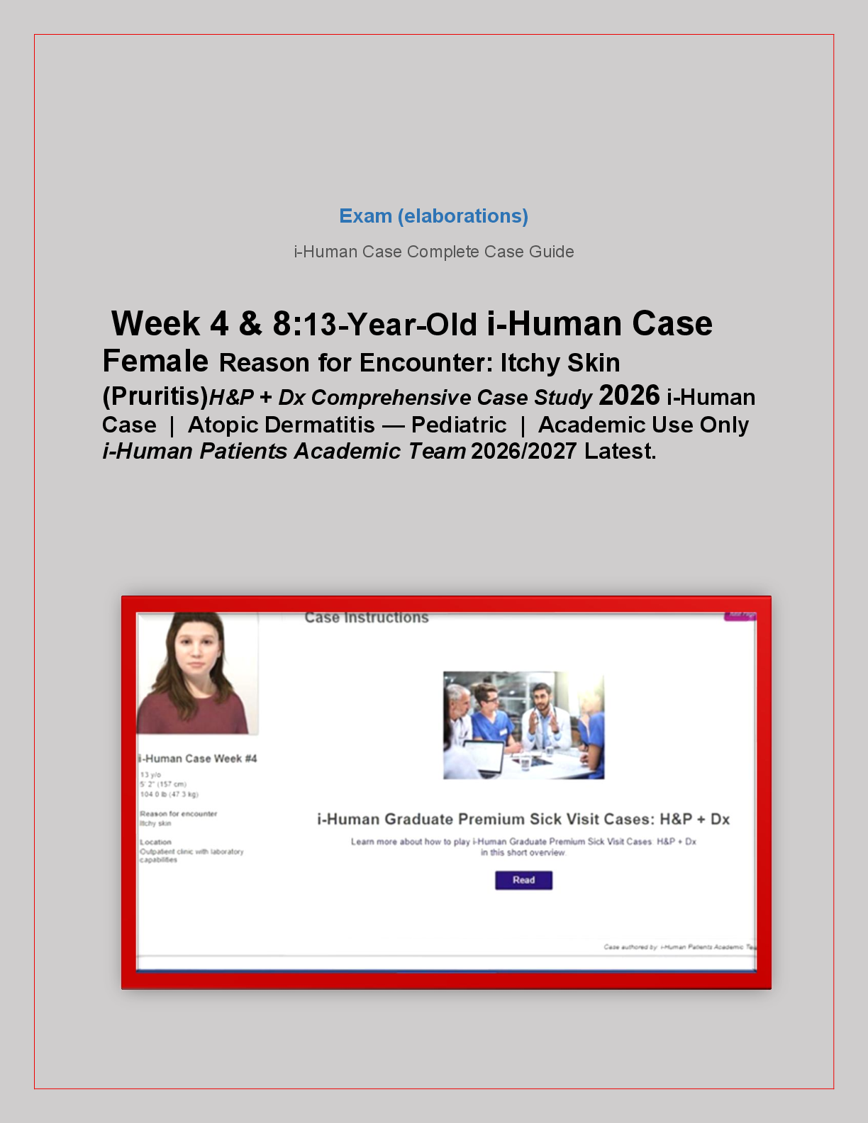 Preview of Comprehensive i human Week 4 -a-13-Year-Old i-Human Case  Female Reason for Encounter: Itchy Skin  (Pruritis)H&P + Dx Comprehensive Case Study 2026 i-Human  Case  |  Atopic Dermatitis — Pediatric  |  Academic Use Only  i-Human Patients Academic Team 2026/2027 Latest.