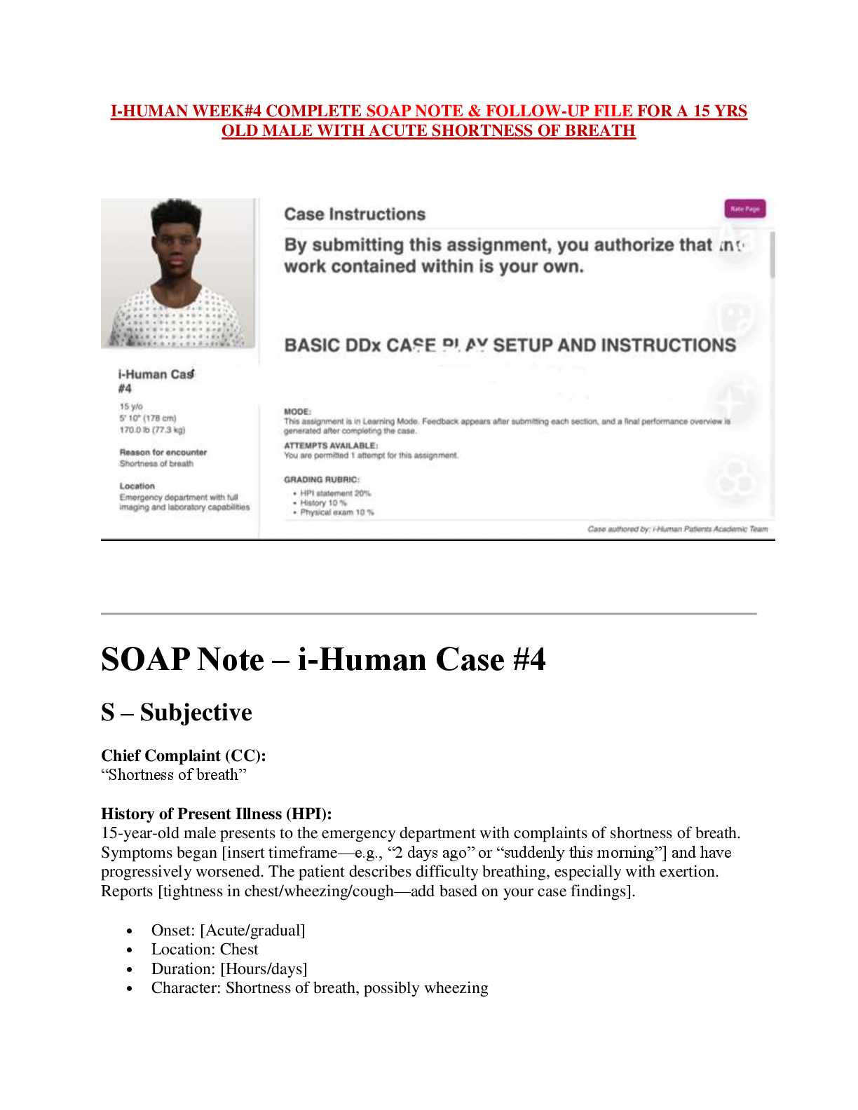 Preview of I-HUMAN WEEK#4 COMPLETE SOAP NOTE & FOLLOW-UP FILE FOR A 15 YRS  OLD MALE WITH ACUTE SHORT