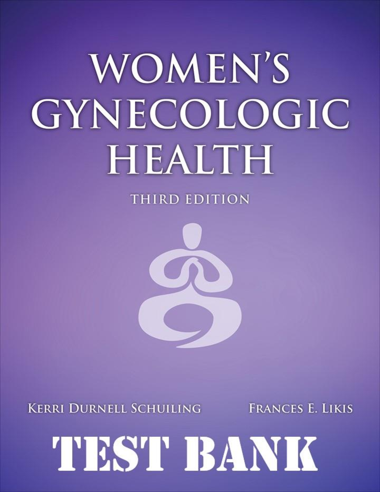 Recommended document preview for Test Bank for Women’s Gynaecologic Health, 3rd Edition, Kerri Durnell Schuiling, Frances E. Likis, ISBN-10: 1284076024, ISBN-13: 9781284076028
