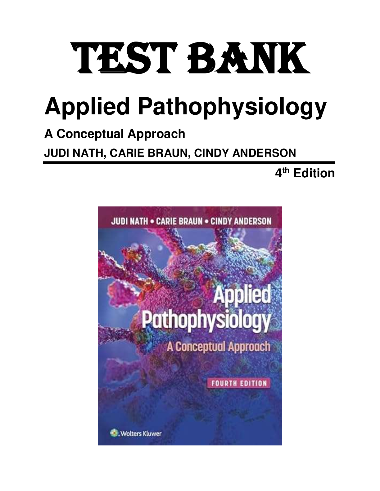 Recommended document preview for Test Bank - Applied Pathophysiology A Conceptual Approach 4th Edition (Judi Nath, 2023), All Chapter 1-20| Complete Best Exam Practice Guide/ Newest Edition