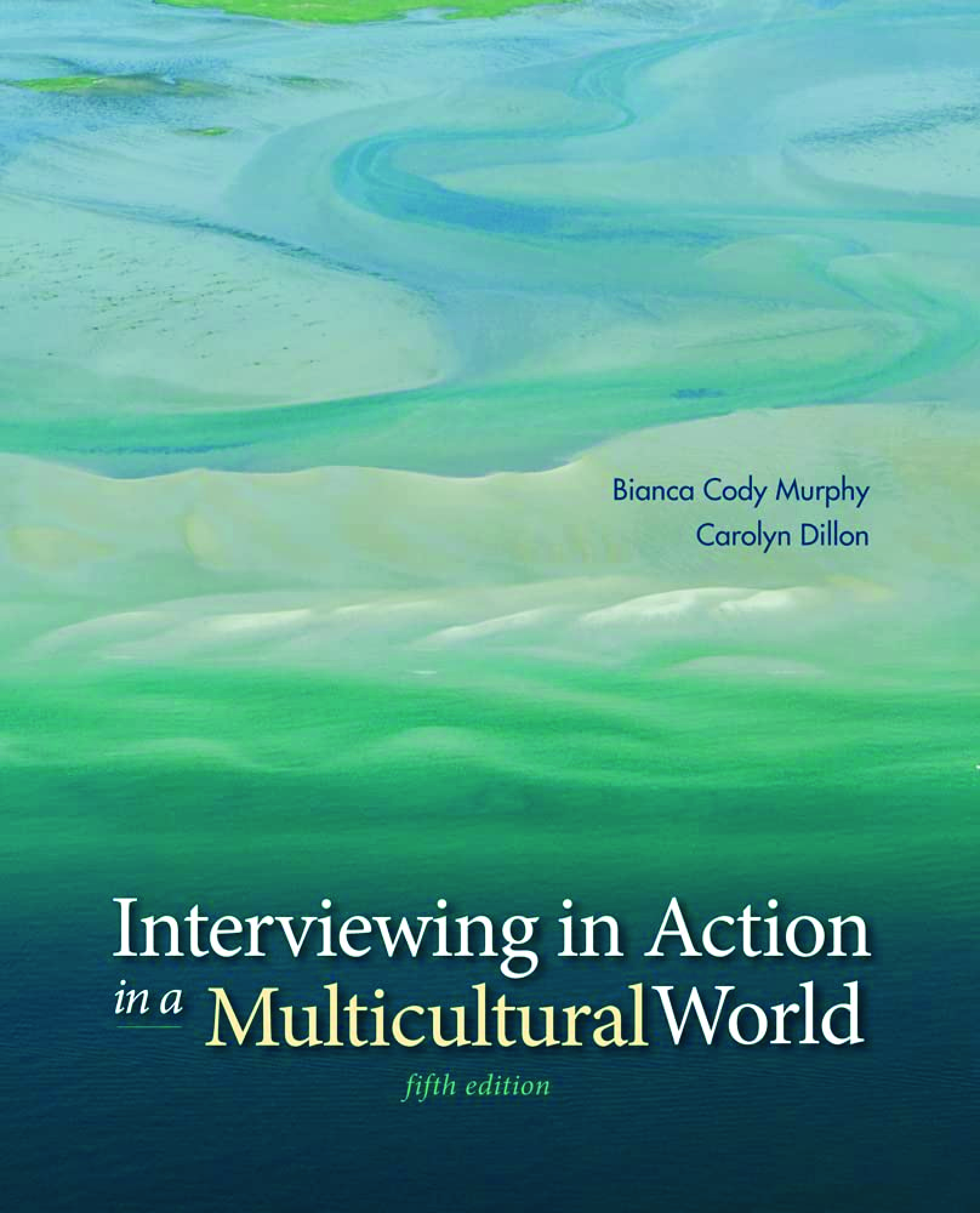 Preview image for   Interviewing in Action in a Multicultural World 5th Edition By Bianca Cody Murphy, Carolyn Dillon