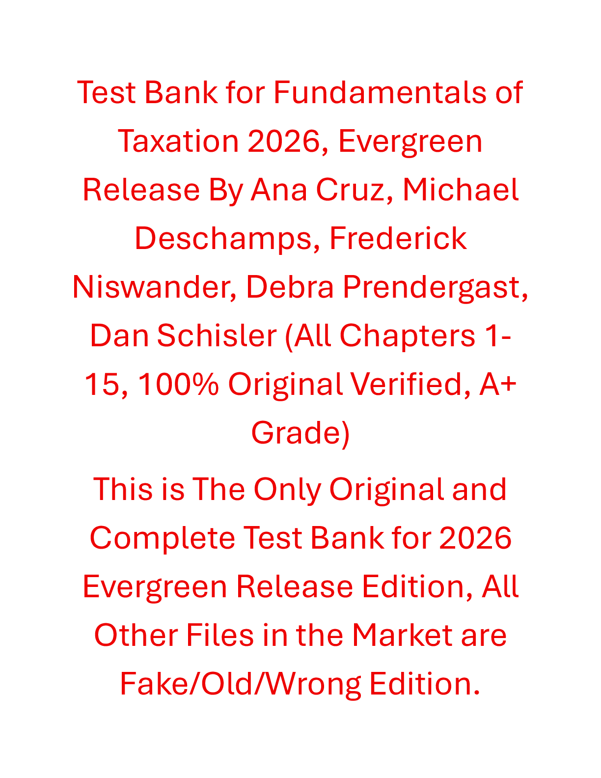 Recommended document preview for Test Bank Fundamentals of Taxation 2026, Evergreen Release By Ana Cruz, Michael Deschamps, Frederick Niswander, Debra Prendergast, Dan Schisler