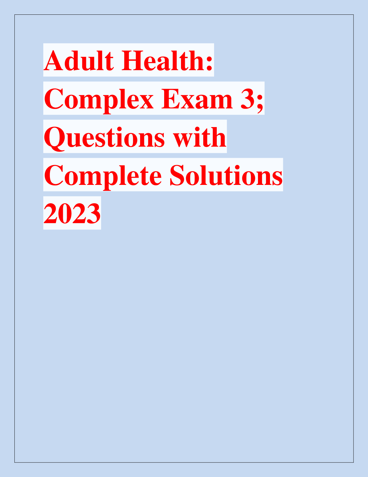 Preview image for Adult Health:  Complex Exam 3;  Questions with  Complete Solutions  2023