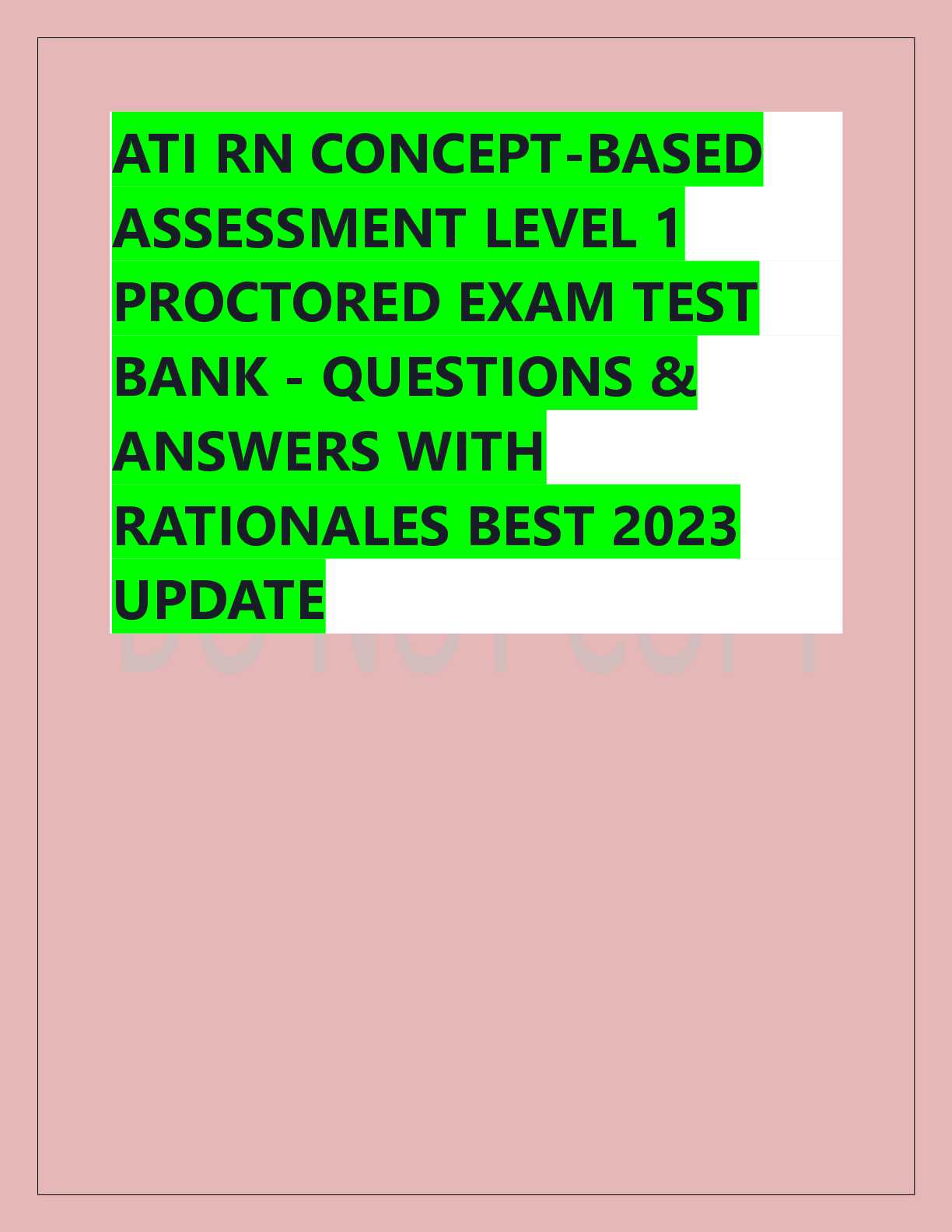 Preview of ATI RN CONCEPT-BASED  ASSESSMENT LEVEL 1  PROCTORED EXAM TEST  BANK - QUESTIONS &amp;  ANSWERS WITH  RATIONALES BEST 2023  UPDATE