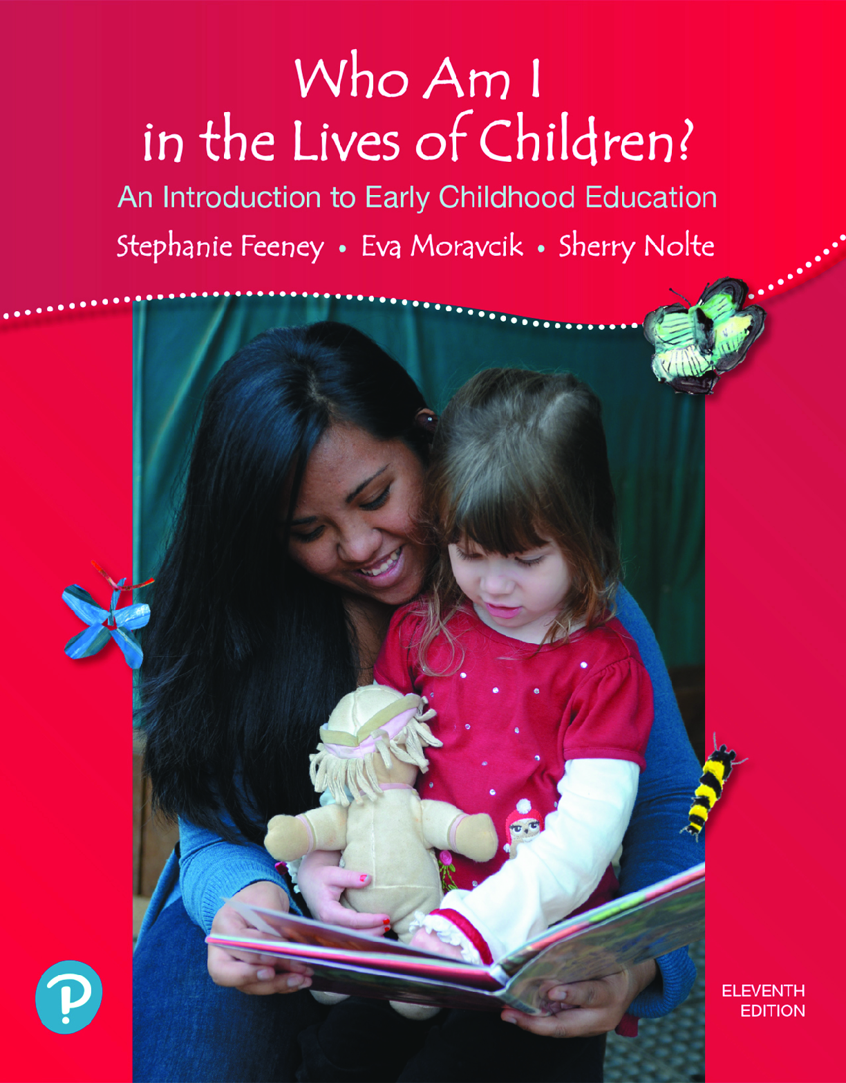 Preview image for   Who Am I in the Lives of Children An Introduction to Early Childhood Education 11th Edition By Stephanie Feeney, Eva Moravcik, Sherry Nolte