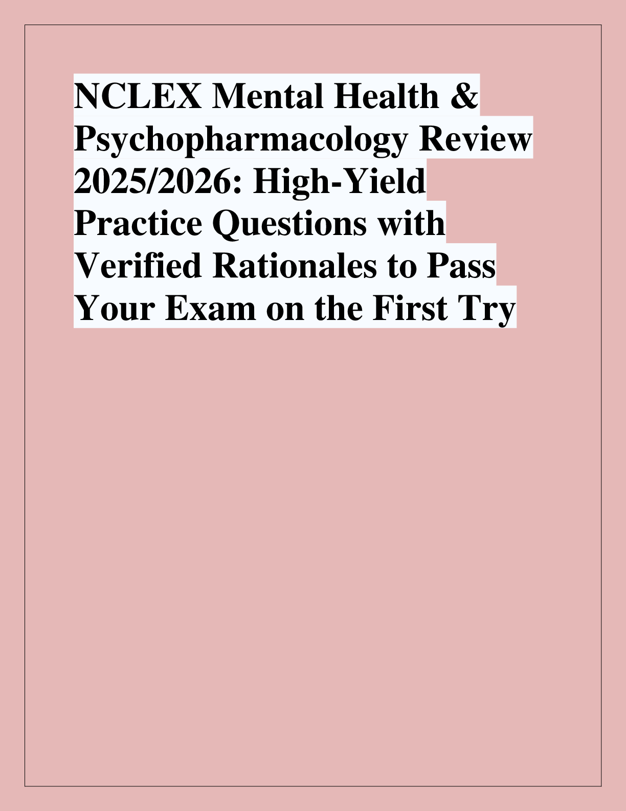 Preview image for NCLEX Mental Health &  Psychopharmacology Review  2025/2026: High-Yield  Practice Questions with Verified Rationales to Pass  Your Exam on the First Try