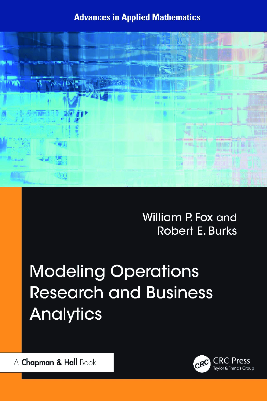 Preview of Modeling Operations Research and Business Analytics 1st Edition By William Fox, Robert Bur