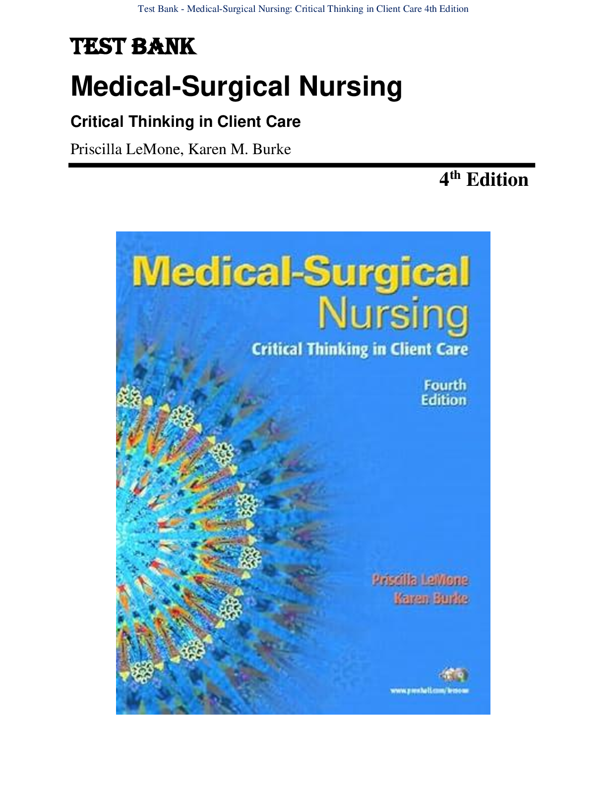 Preview of Test Bank - Medical-Surgical Nursing:Critical Thinking in Client Care 4th Edition by Priscilla LeMone; 978-0131713086 Chapter 1-XX Complete Guide.