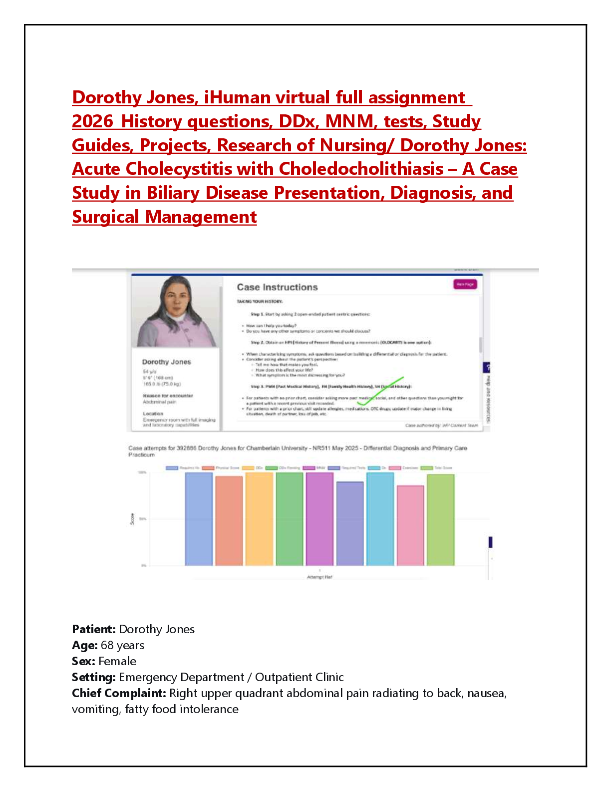 Recommended document preview for Dorothy Jones, iHuman virtual full assignment_  2026_History questions, DDx, MNM, tests, Study  Guides, Projects, Research of Nursing/ Dorothy Jones:  Acute Cholecystitis with Choledocholithiasis – A Case  Study in Biliary Disease Presentation, Diagnosis, and  Surgical Management