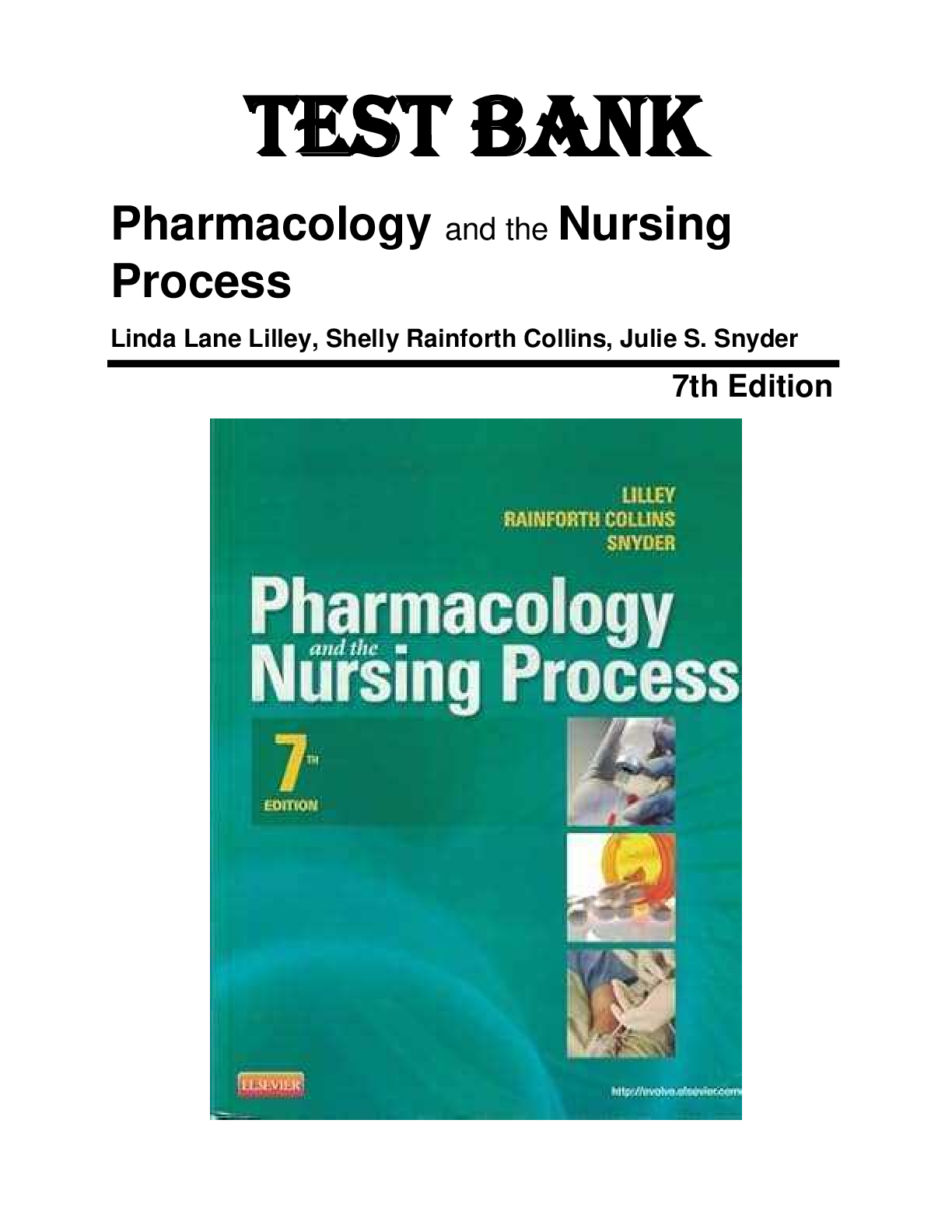 Preview of Test Bank - Pharmacology and the Nursing Process 7th Edition by Linda Lane Lilley; 978-0323087896 Chapter 1-58 Complete Guide.
