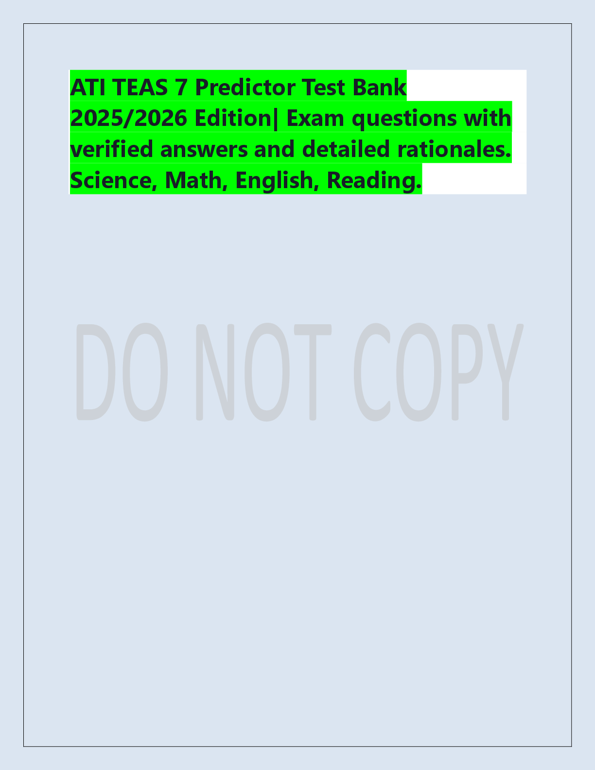 Recommended document preview for ATI TEAS 7 Predictor Test Bank  2025/2026 Edition| Exam questions with  verified answers and detailed rationales.  Science, Math, English, Reading.