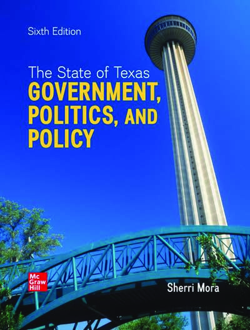 eBook PDF The State of Texas Government Politics and Policy 6th Edition By Sherri Mora