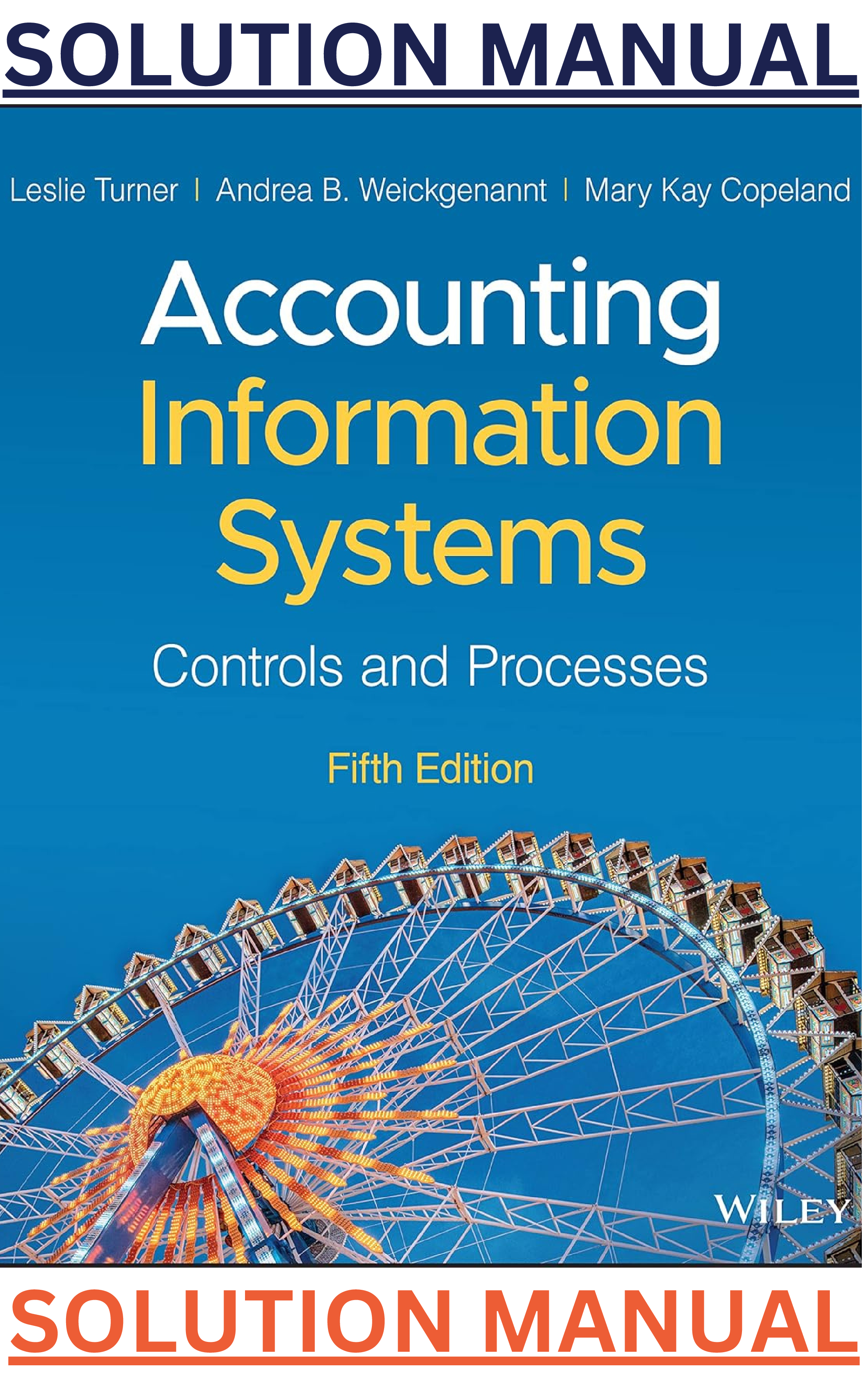 Preview of SOLUTIONS MANUAL for Accounting Information Systems Controls and Processes, 5th Edition by Leslie Turner, Andrea Weickgenannt & Mary Kay Copeland