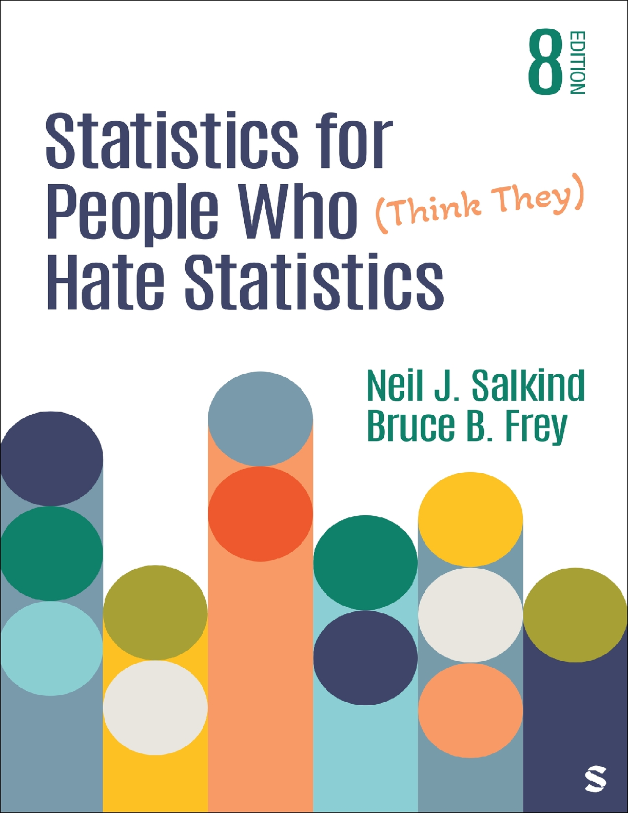 Preview of Statistics for People Who (Think They) Hate Statistics 8th Edition By Neil Joseph Salkind,