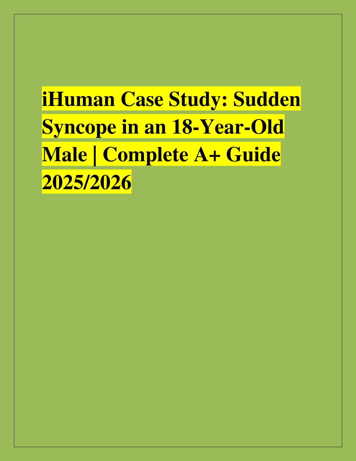 Recommended document preview for iHuman Case Study: Sudden  Syncope in an 18-Year-Old  Male | Complete A+ Guide  2025/2026