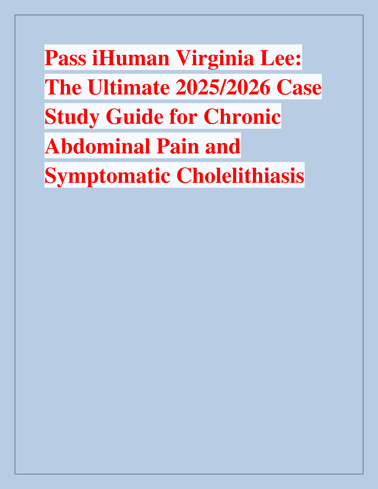 Preview of Pass iHuman Virginia Lee:  The Ultimate 2025/2026 Case  Study Guide for Chronic  Abdominal