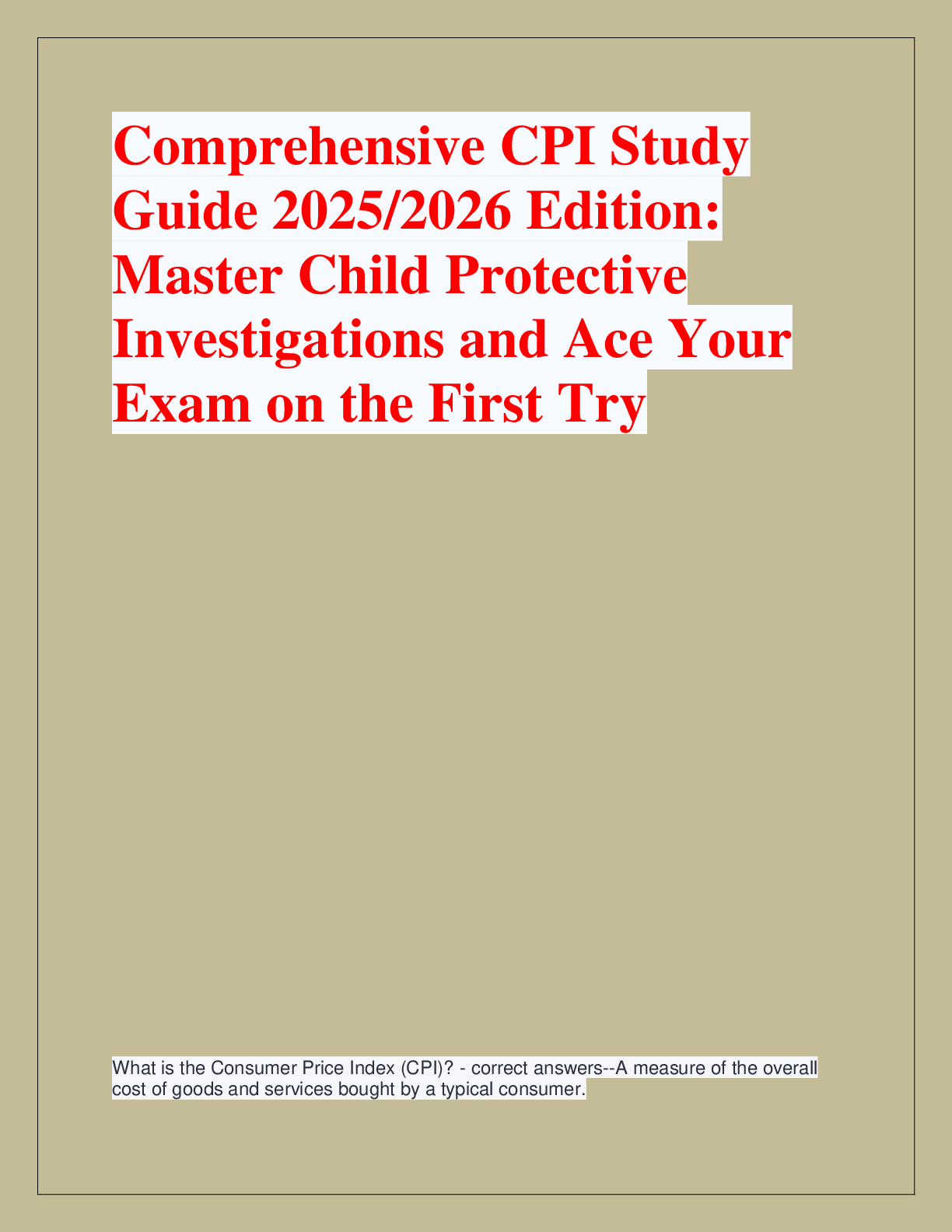 Recommended document preview for Comprehensive CPI Study  Guide 2025/2026 Edition:  Master Child Protective  Investigations and Ace Your  Exam on the First Try