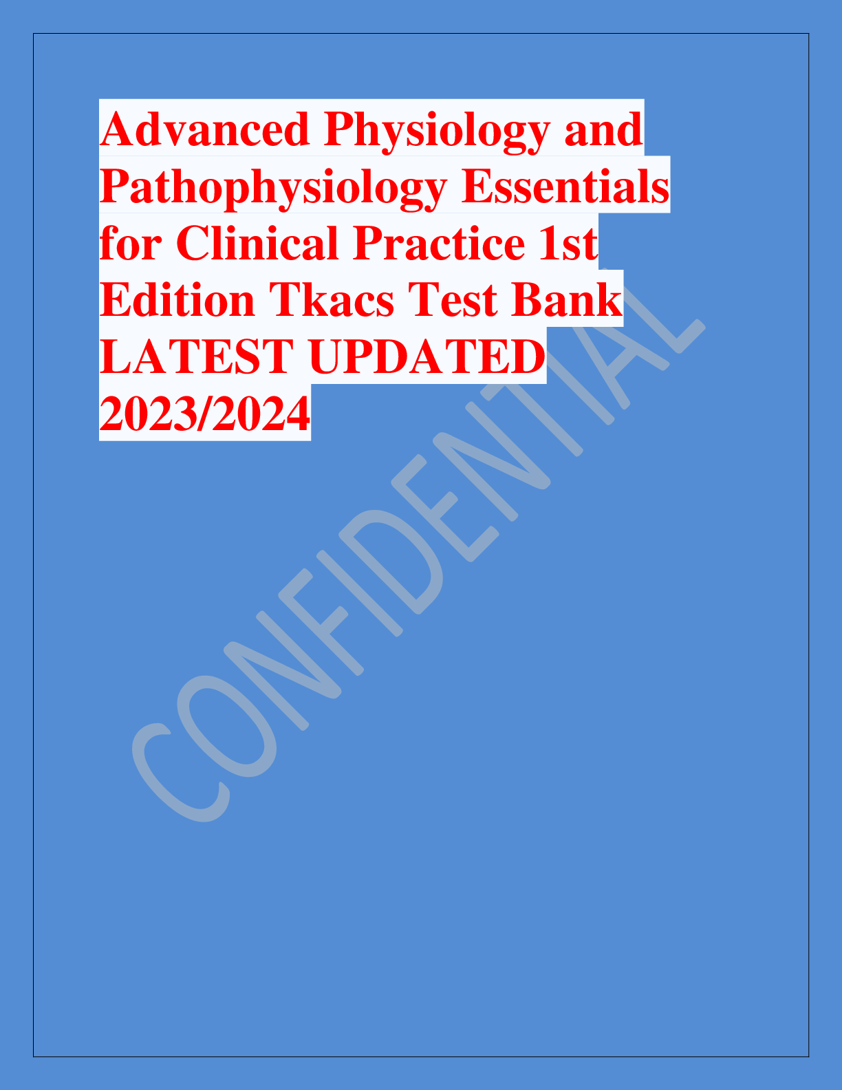 Recommended document preview for Advanced Physiology and  Pathophysiology Essentials  for Clinical Practice 1st  Edition Tkacs Test Bank  LATEST UPDATED  2023/2024