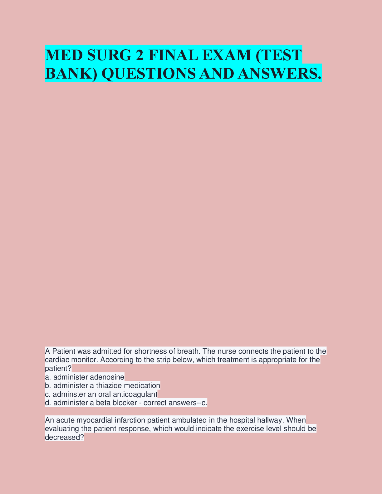Preview of MED SURG 2 FINAL EXAM (TEST  BANK) QUESTIONS AND ANSWERS.