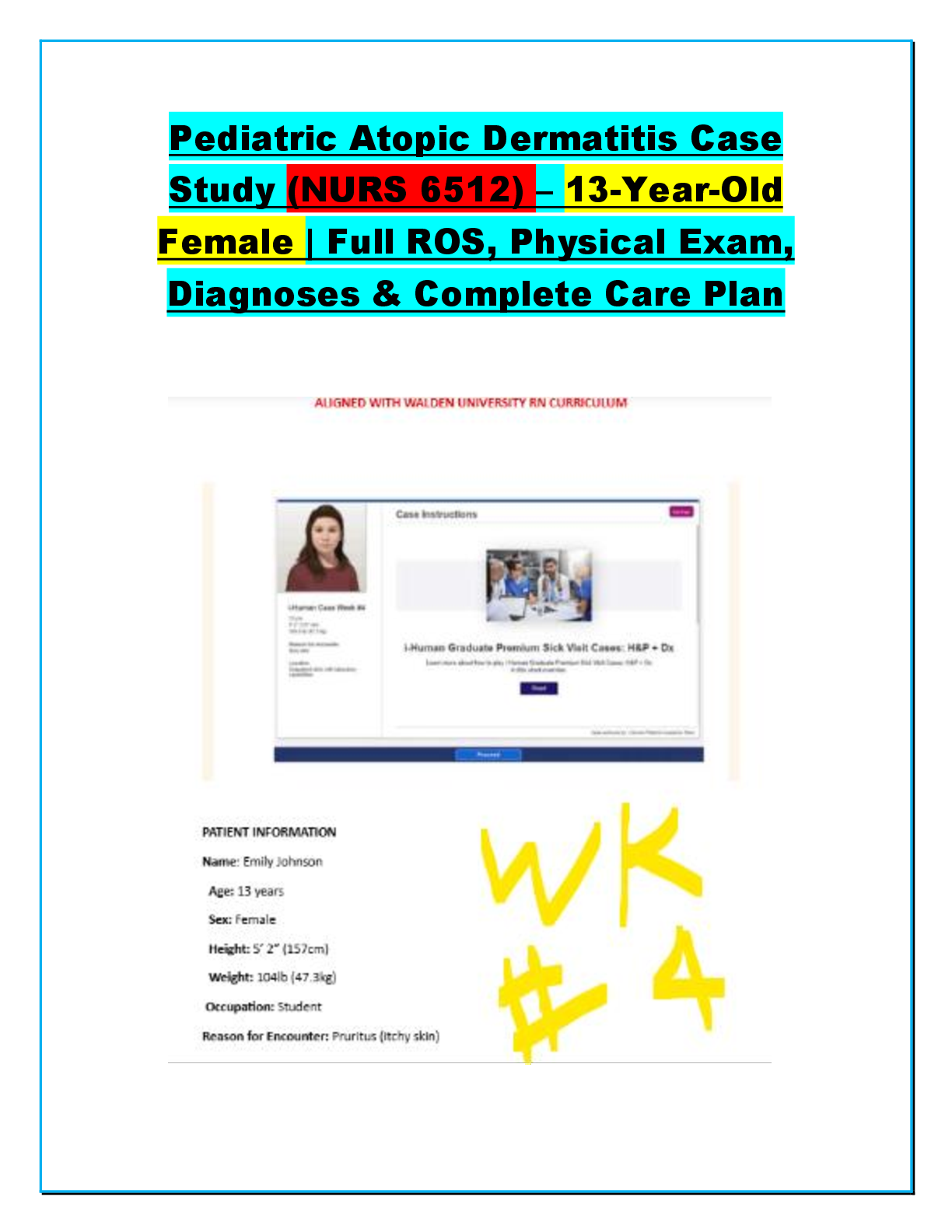 Recommended document preview for Pediatric Atopic Dermatitis Case Study (NURS 6512) – 13-Year-Old Female | Full ROS, Physical Exam, Diagnoses & Complete Care Plan