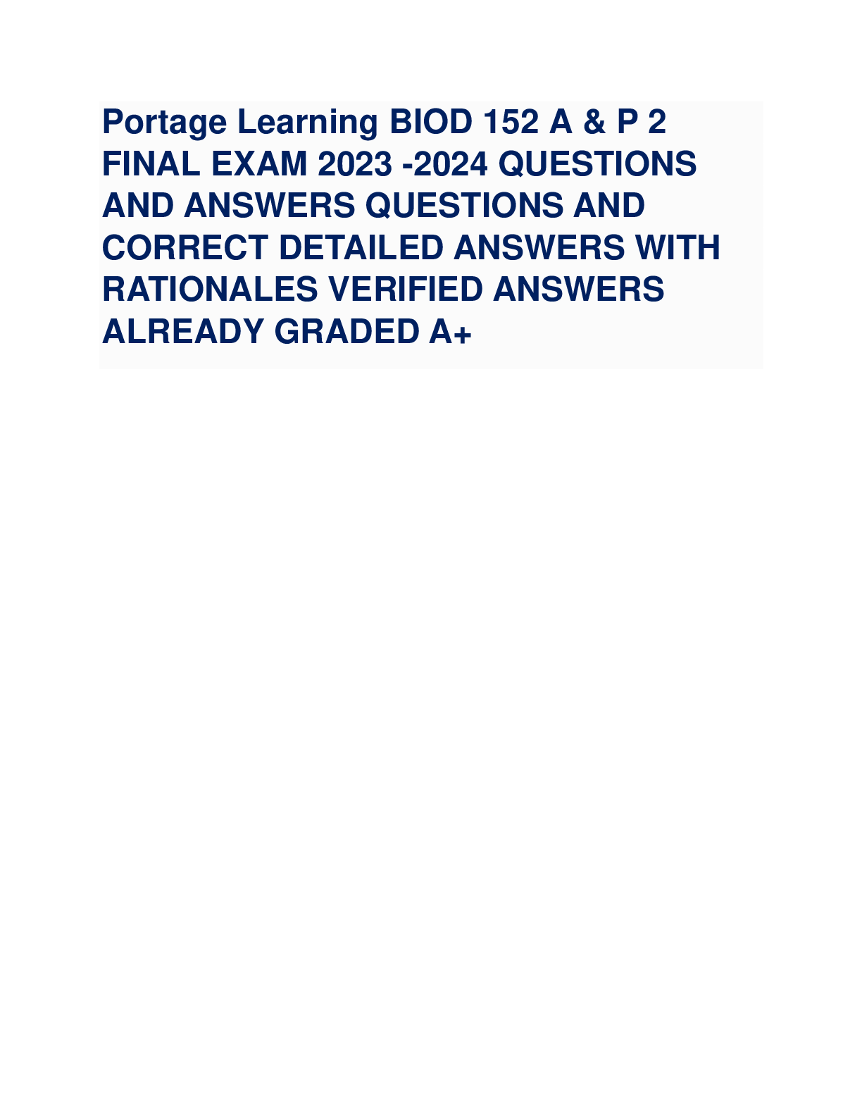 Preview of Portage Learning BIOD 152 A & P 2  FINAL EXAM 2023 -2024 QUESTIONS  AND ANSWERS QUESTIONS AND  CORRECT DETAILED ANSWERS WITH  RATIONALES VERIFIED ANSWERS  ALREADY GRADED A+