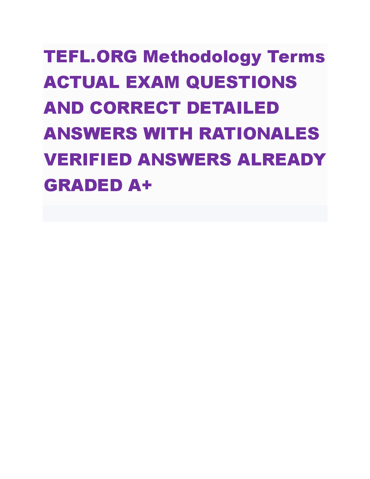 Preview image for TEFL.ORG Methodology Terms ACTUAL EXAM QUESTIONS  AND CORRECT DETAILED  ANSWERS WITH RATIONALES  VERIFIED ANSWERS ALREADY  GRADED A+