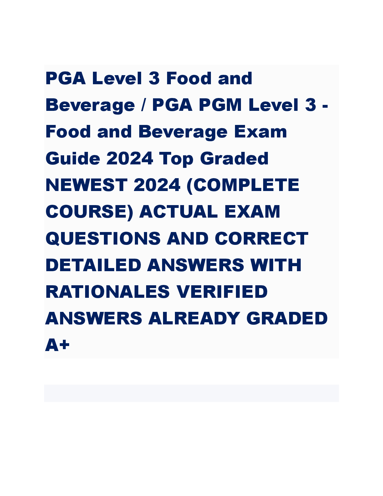 Preview of PGA Level 3 Food and  Beverage / PGA PGM Level 3 - Food and Beverage Exam  Guide 2024 Top Graded  NEWEST 2024 (COMPLETE  COURSE) ACTUAL EXAM QUESTIONS AND CORRECT  DETAILED ANSWERS WITH  RATIONALES VERIFIED  ANSWERS ALREADY GRADED  A+