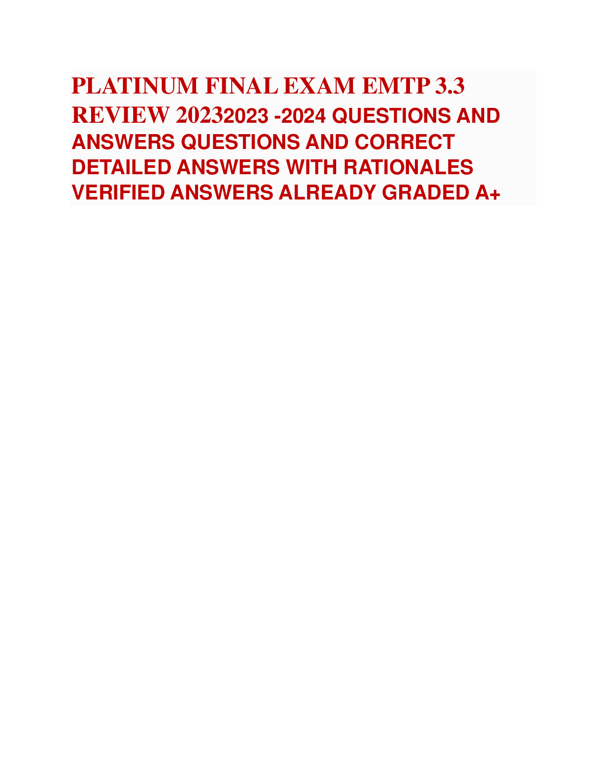 Preview of PLATINUM FINAL EXAM EMTP 3.3  REVIEW 20232023 -2024 QUESTIONS AND  ANSWERS QUESTIONS AND CORRECT  DETAILED ANSWERS WITH RATIONALES  VERIFIED ANSWERS ALREADY GRADED A+