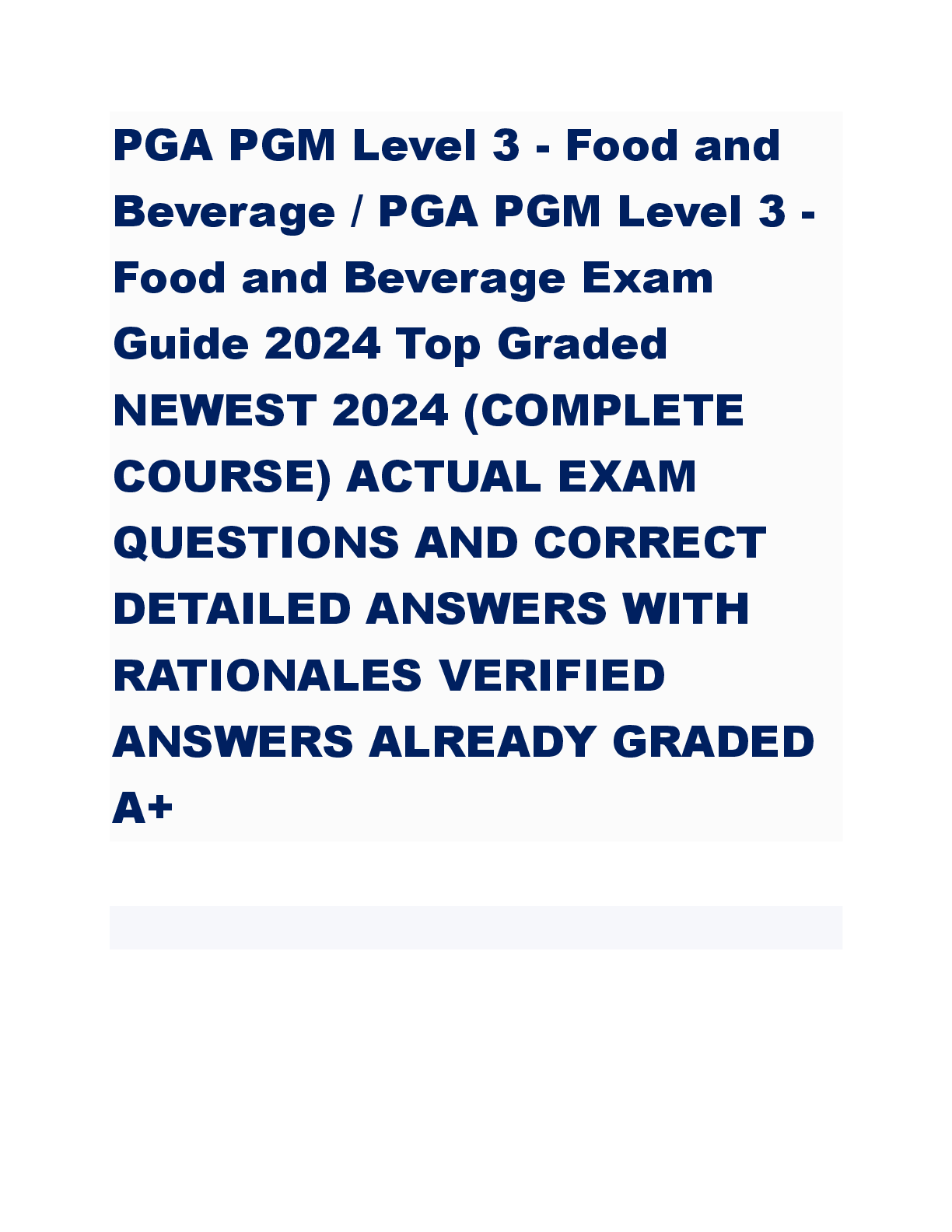 Preview of PGA PGM Level 3 - Food and  Beverage / PGA PGM Level 3 - Food and Beverage Exam  Guide 2024 Top Graded NEWEST 2024 (COMPLETE  COURSE) ACTUAL EXAM QUESTIONS AND CORRECT  DETAILED ANSWERS WITH  RATIONALES VERIFIED  ANSWERS ALREADY GRADED  A+