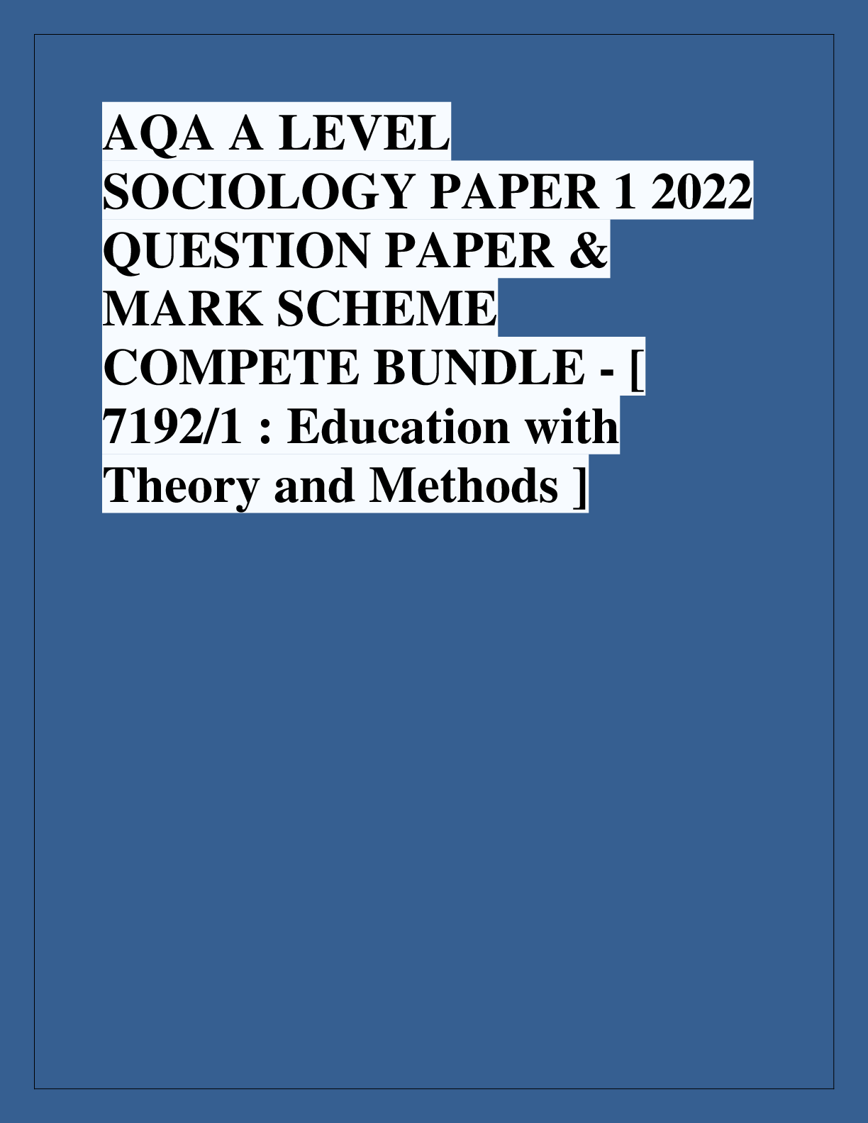Preview of AQA A LEVEL  SOCIOLOGY PAPER 1 2022  QUESTION PAPER &  MARK SCHEME  COMPETE BUNDLE - [  71